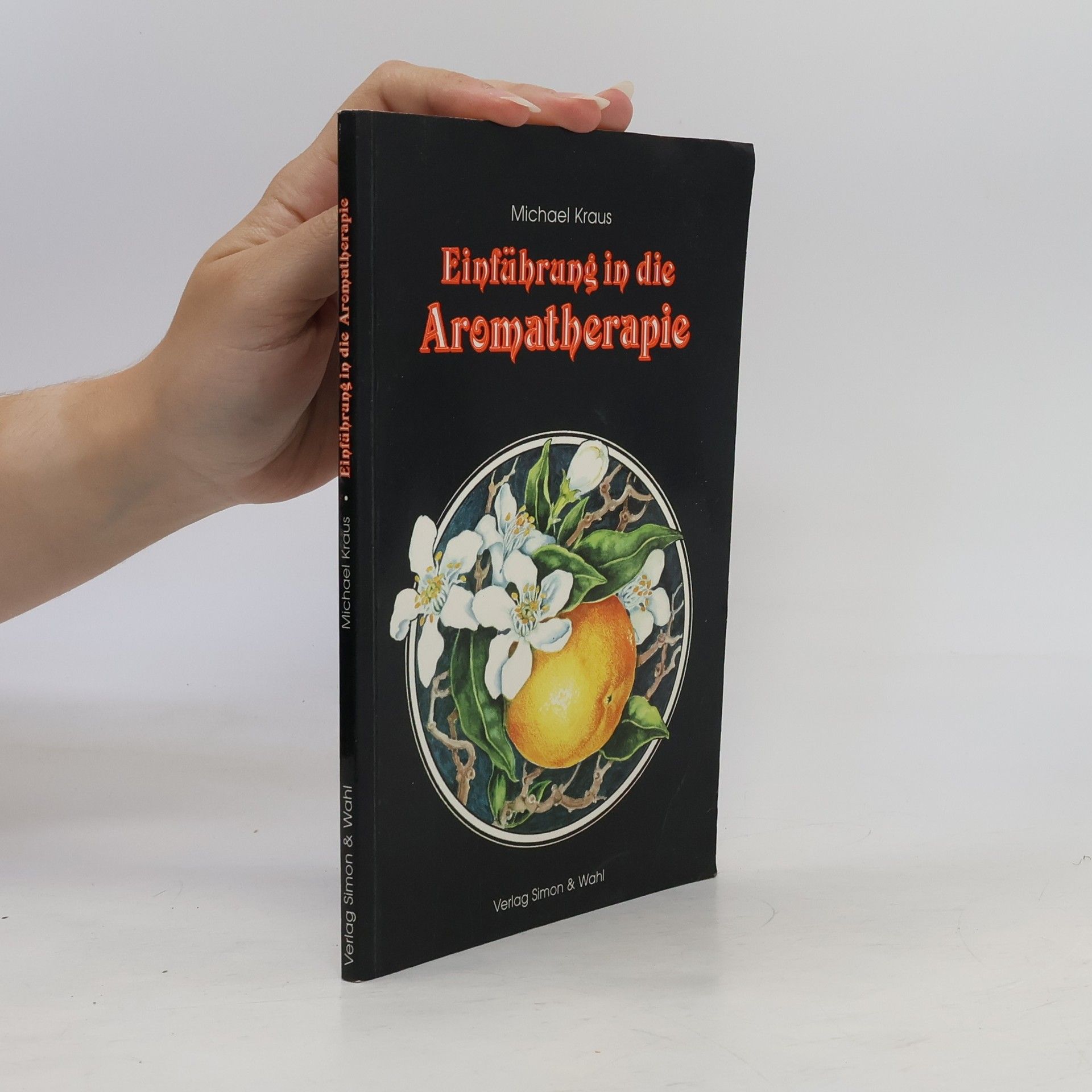 Michael Kraus Einführung in die Aromatherapie