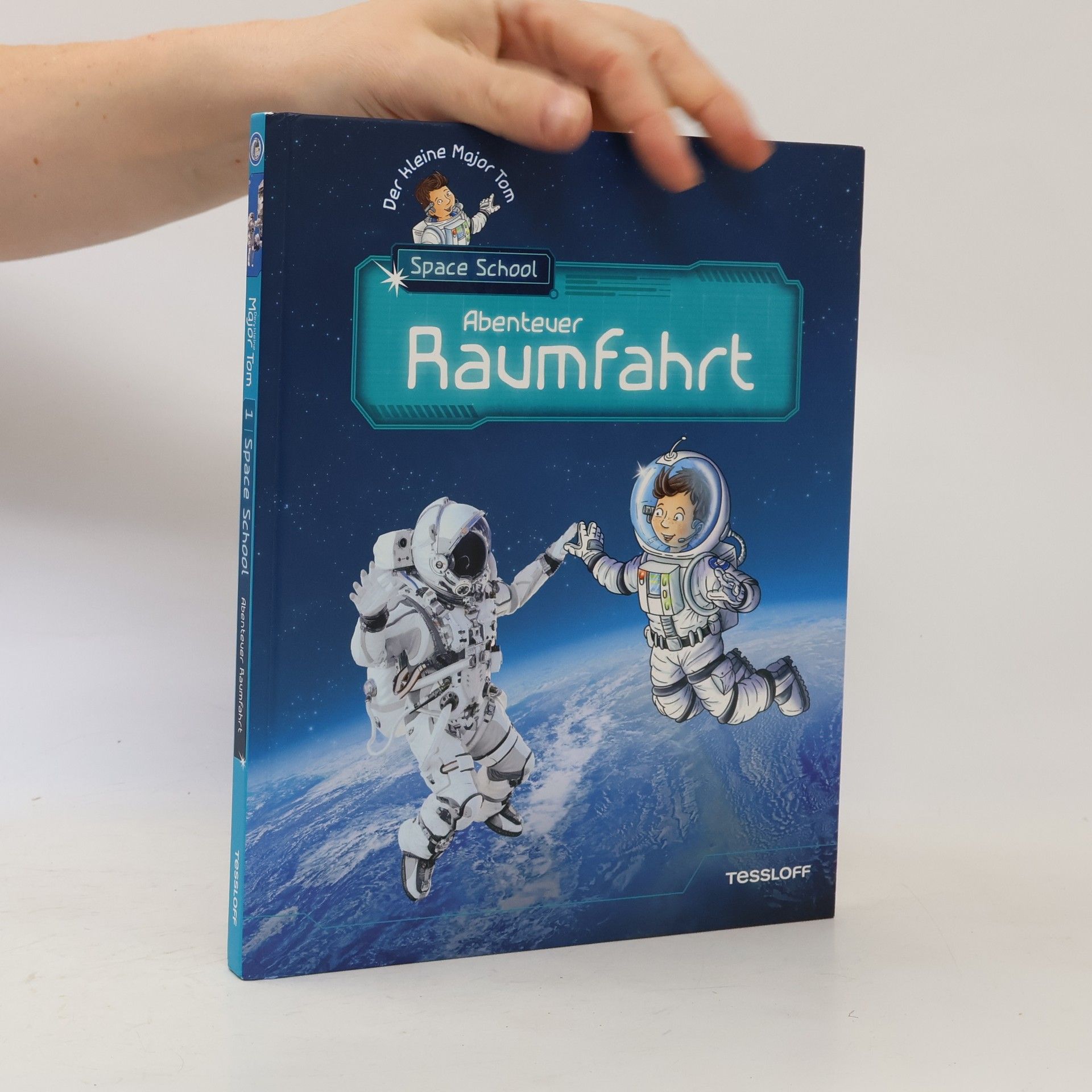 Der kleine Major Tom. Space School. Band1: Alles über Raumfahrt!