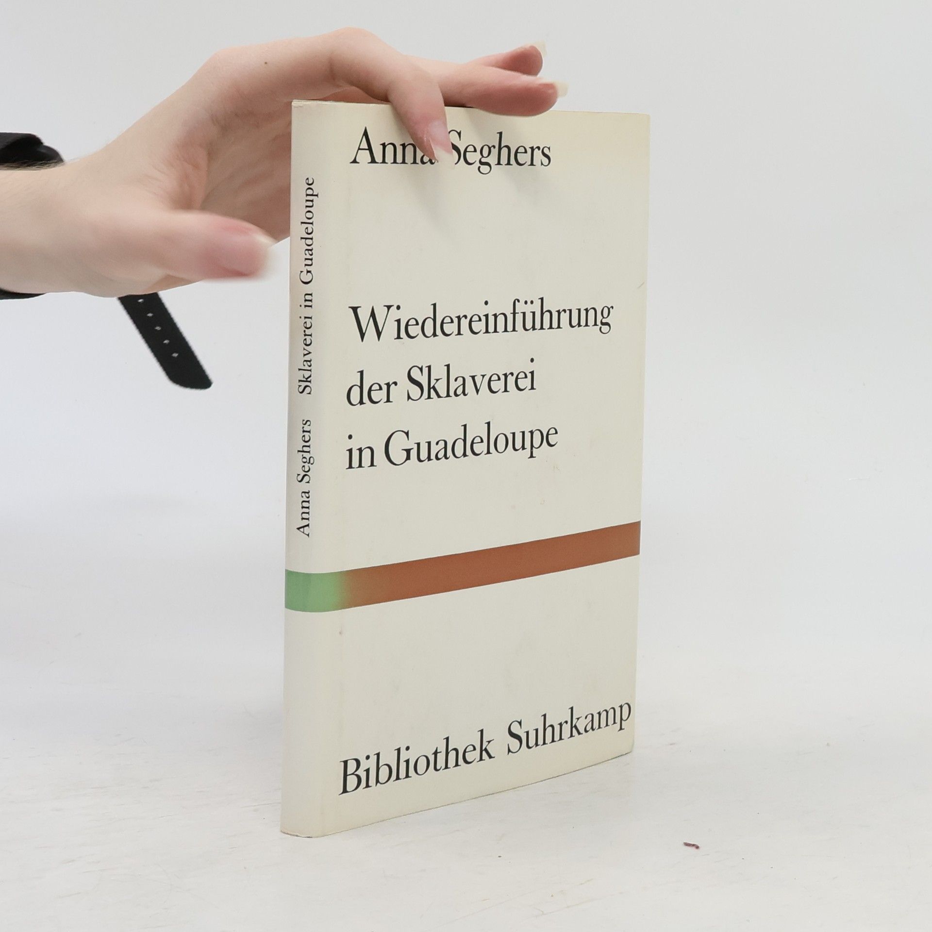 Anna Seghers Wiedereinführung der Sklaverei in Gaudeloupe