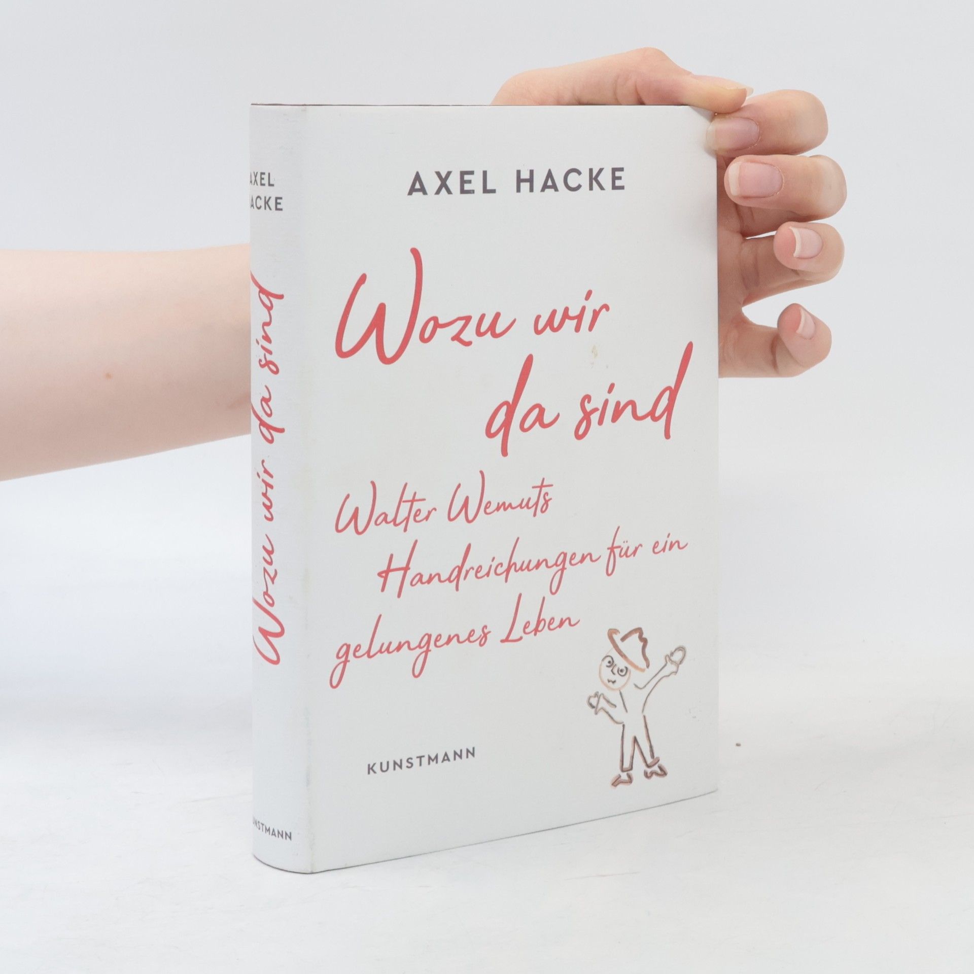 Axel Hacke Wozu wir da sind