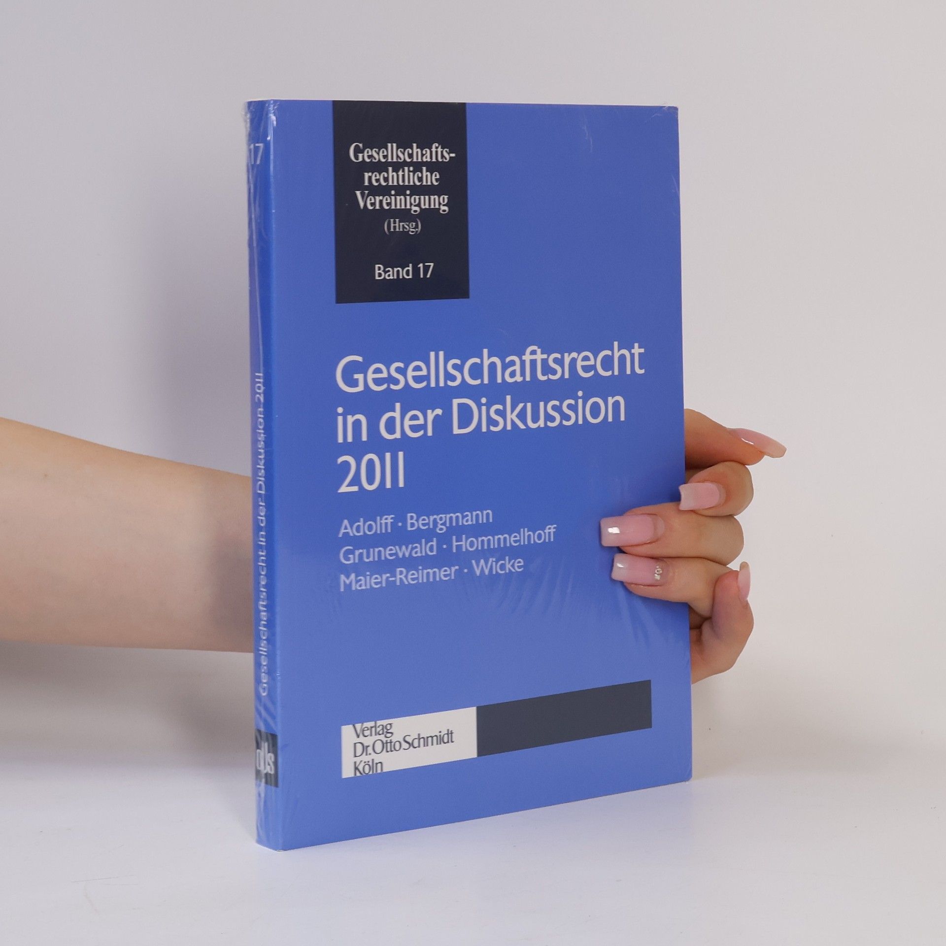 Maier-Reimer Schriftenreihe der Gesellschaftsrechtlichen Vereinigung - 17: Gesellschaftsrecht in der Diskussion 2011