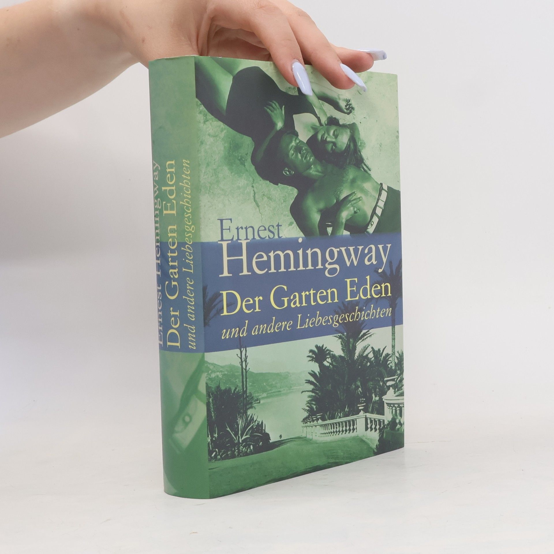 Ernest Hemingway Der Garten Eden und andere Liebesgeschichten