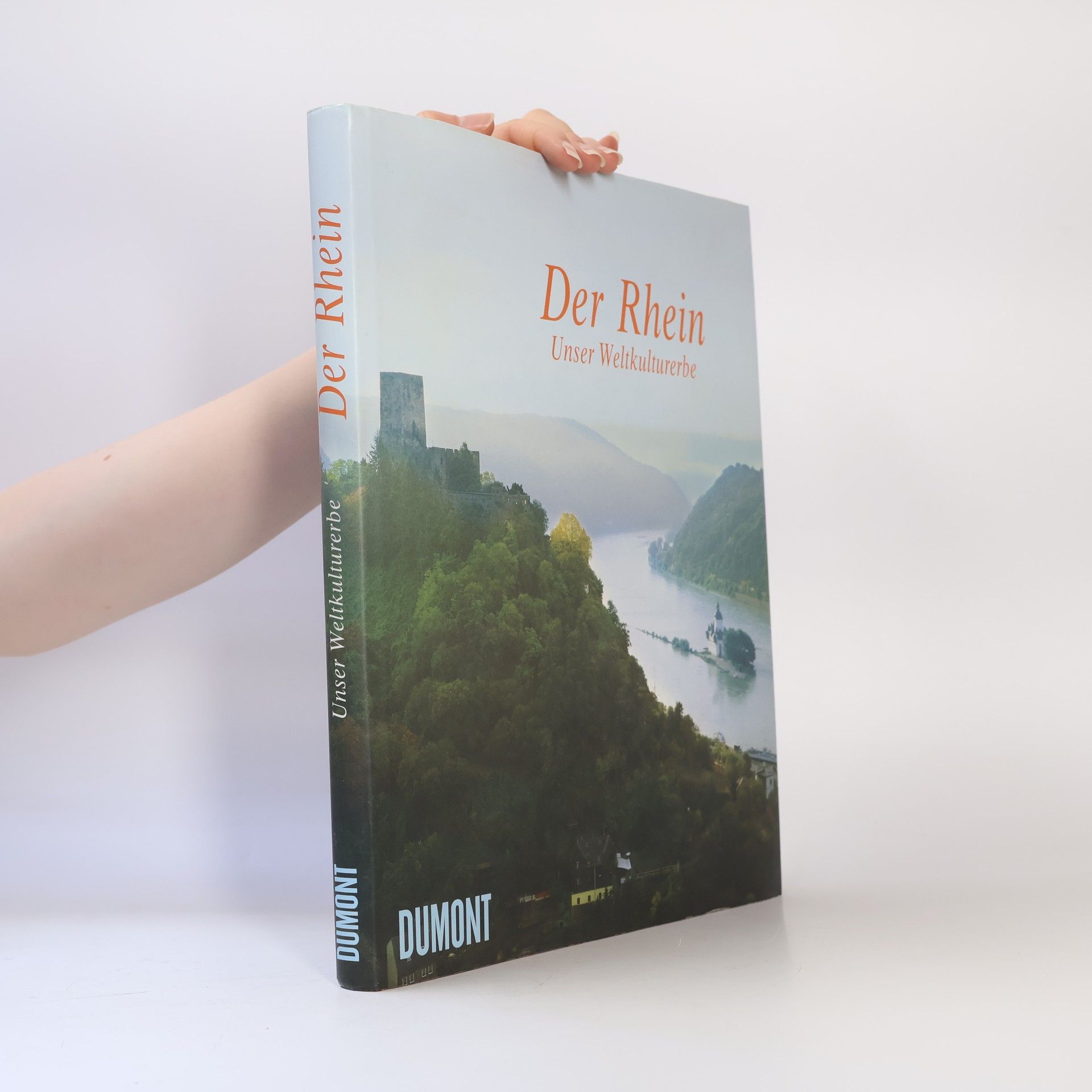 Detlev Arens Der Rhein - unser Weltkulturerbe