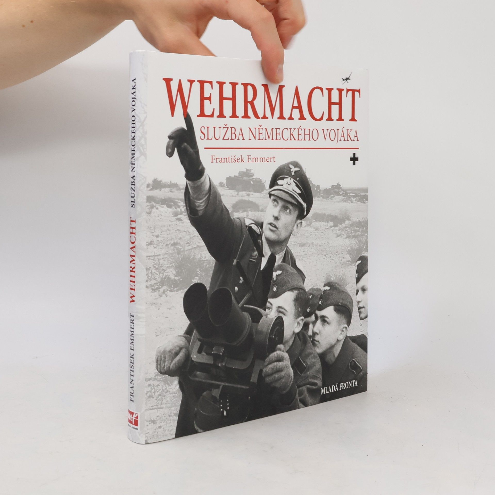 František Emmert Wehrmacht: služba německého vojáka