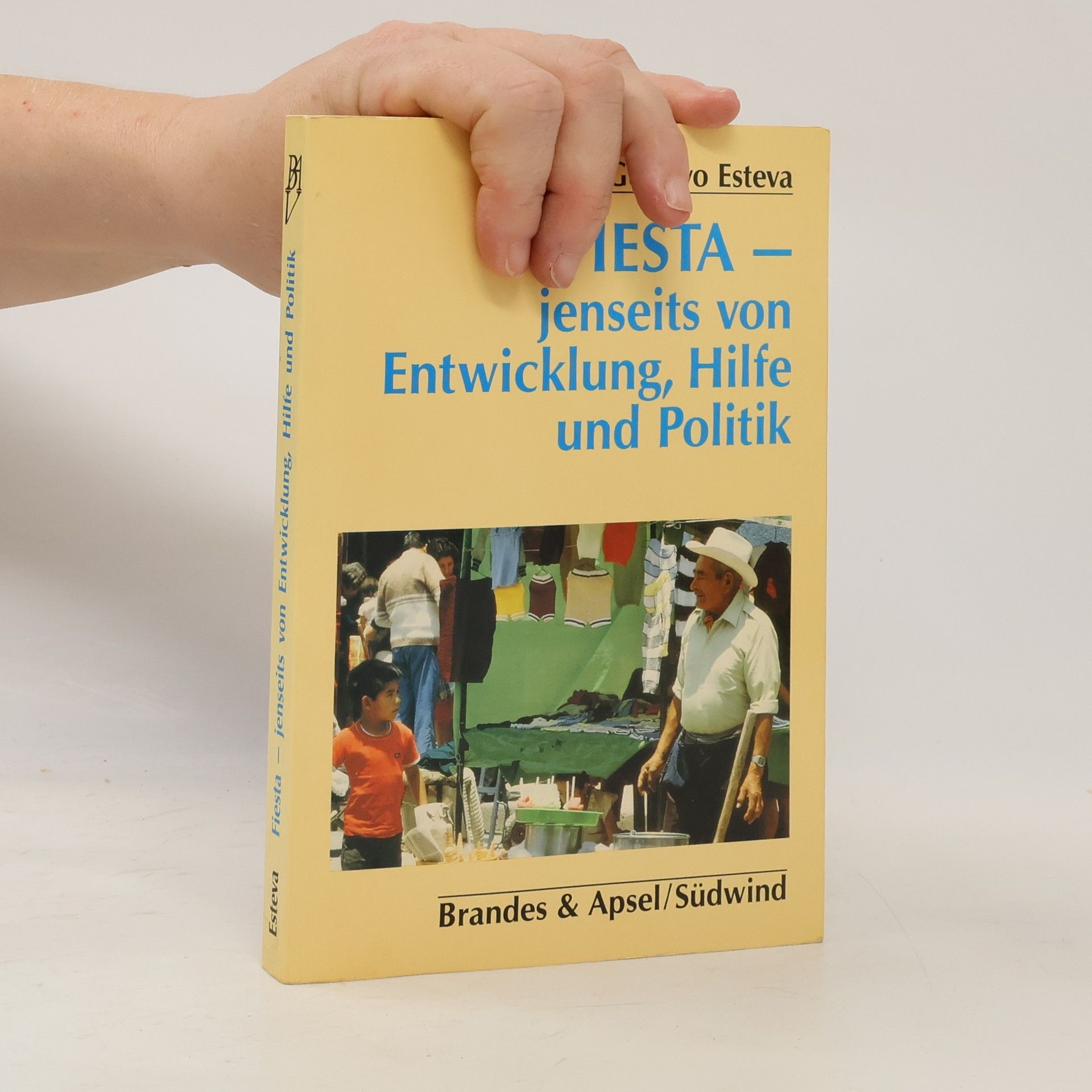 Gustavo Esteva Fiesta - jenseits von Entwicklung, Hilfe und Politik