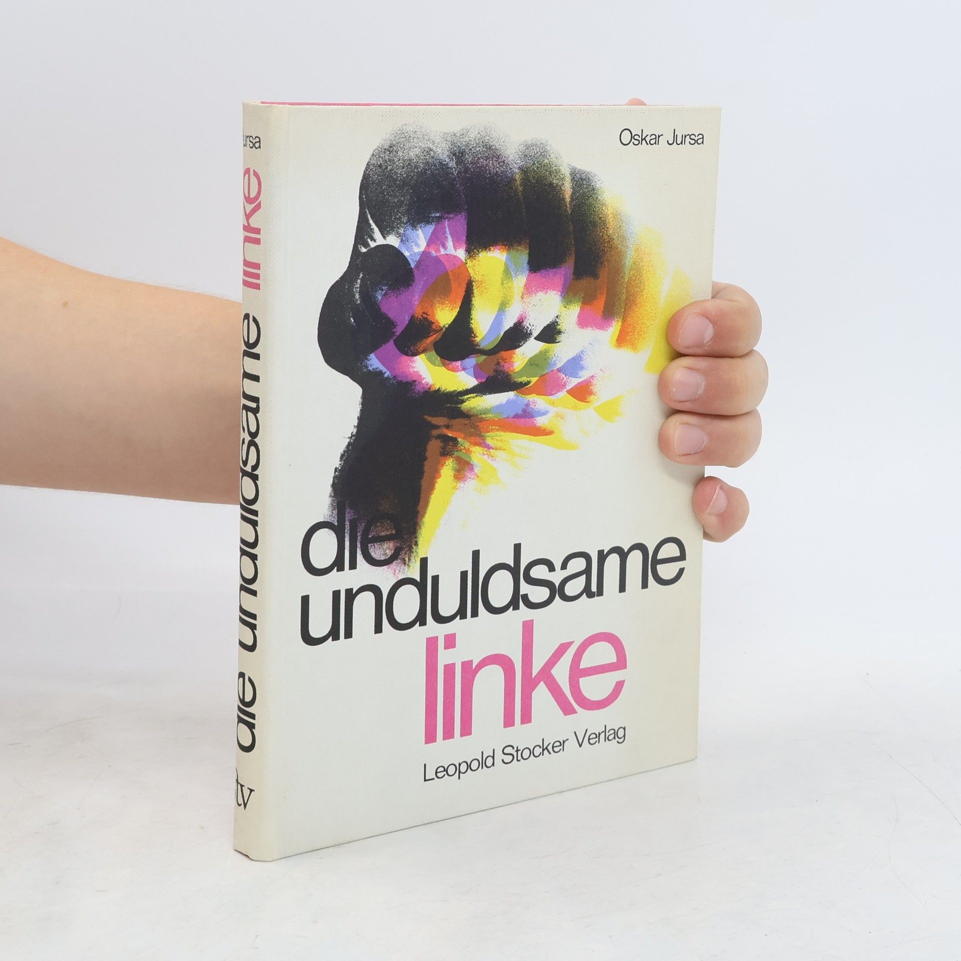 Oskar Jursa Die unduldsame Linke