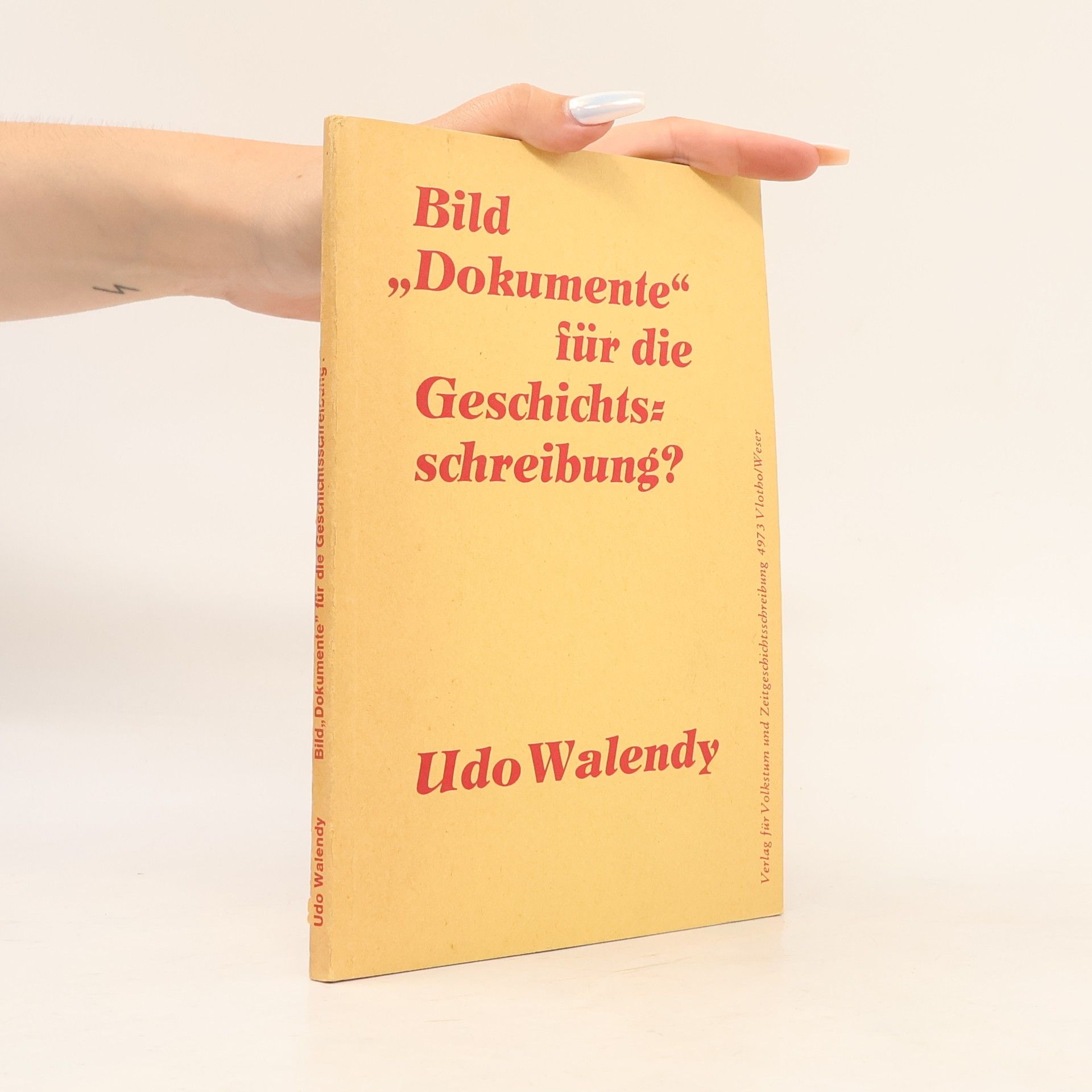 Udo Walendy Bild „Dokumente" für die Geschichtsschreibung?