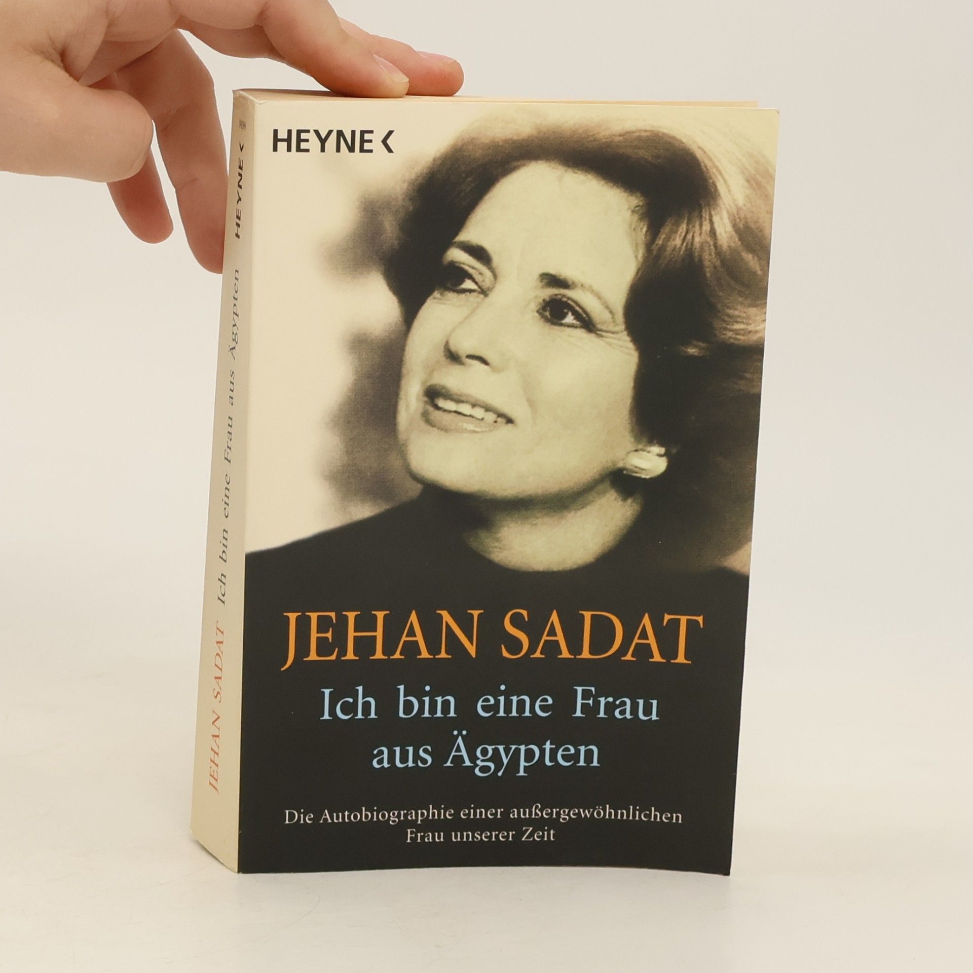 Jehan Sadat Ich bin eine Frau aus Ägypten : die Autobiographie einer aussergewöhnlichen Frau unserer Zeit