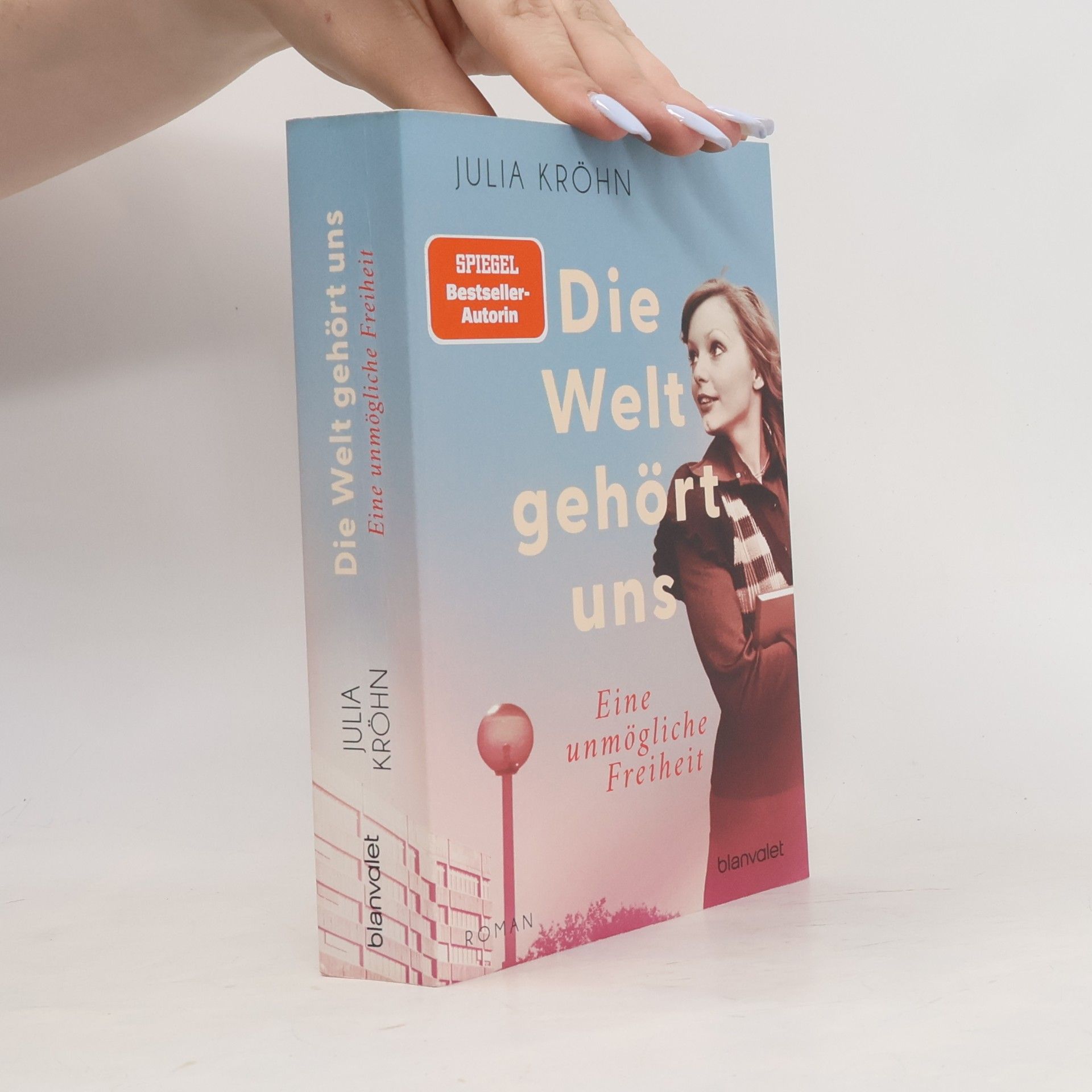 Julia Kröhn Die Welt gehört uns