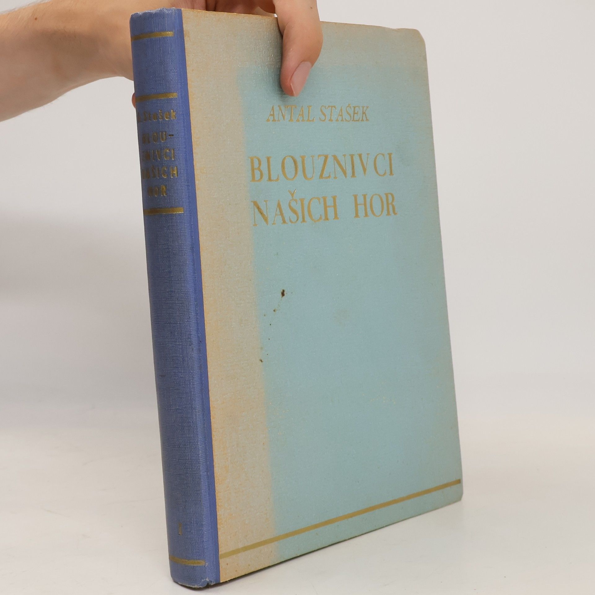 Antal Stašek Blouznivci našich hor – Díl 1