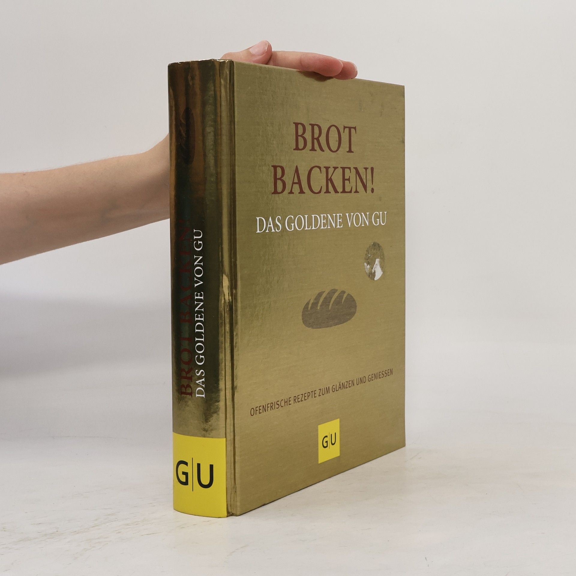 Autorenkollektiv Brot backen! Das Goldene von GU