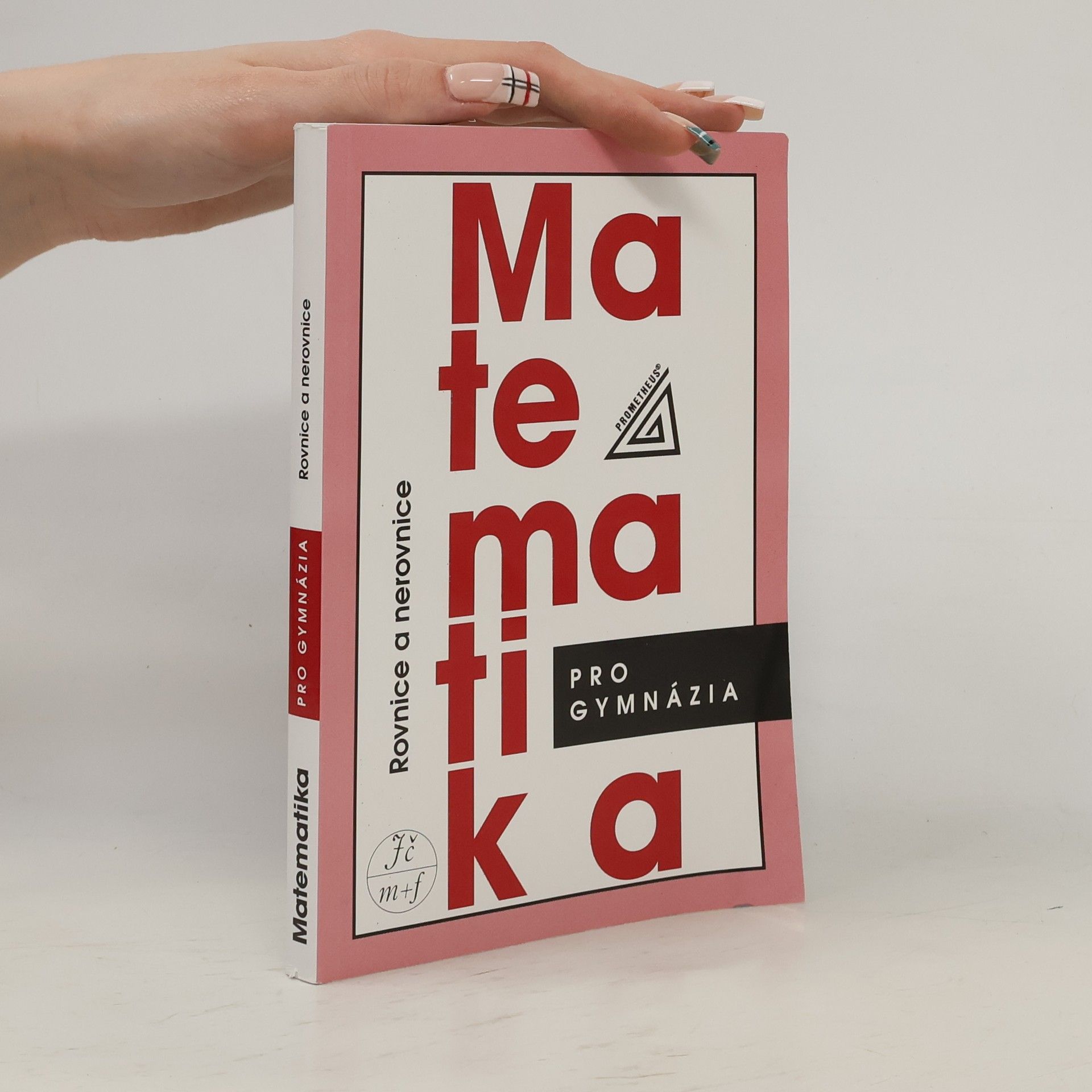Matematika pro gymnázia. Rovnice a nerovnice