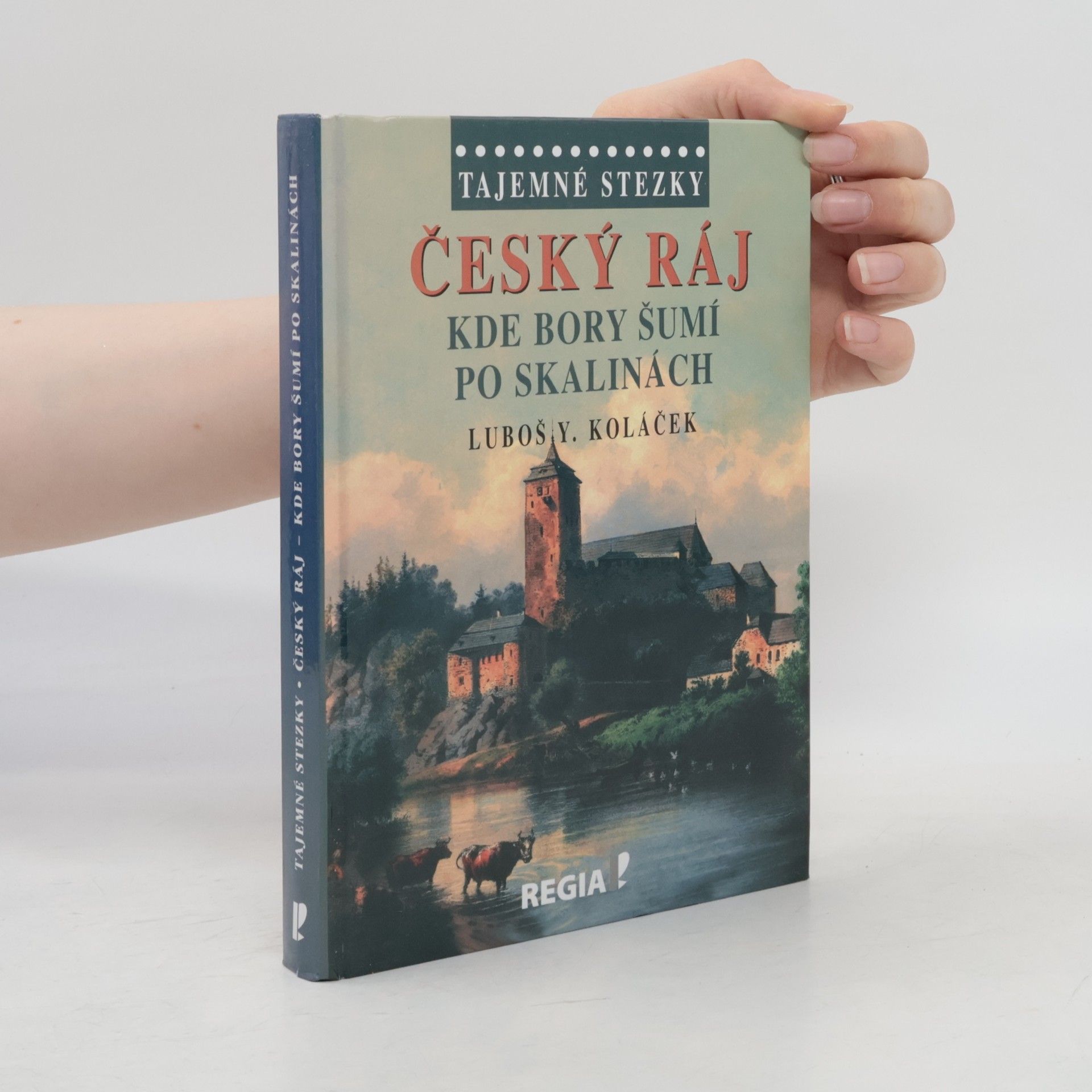 Český ráj : kde bory šumí po skalinách