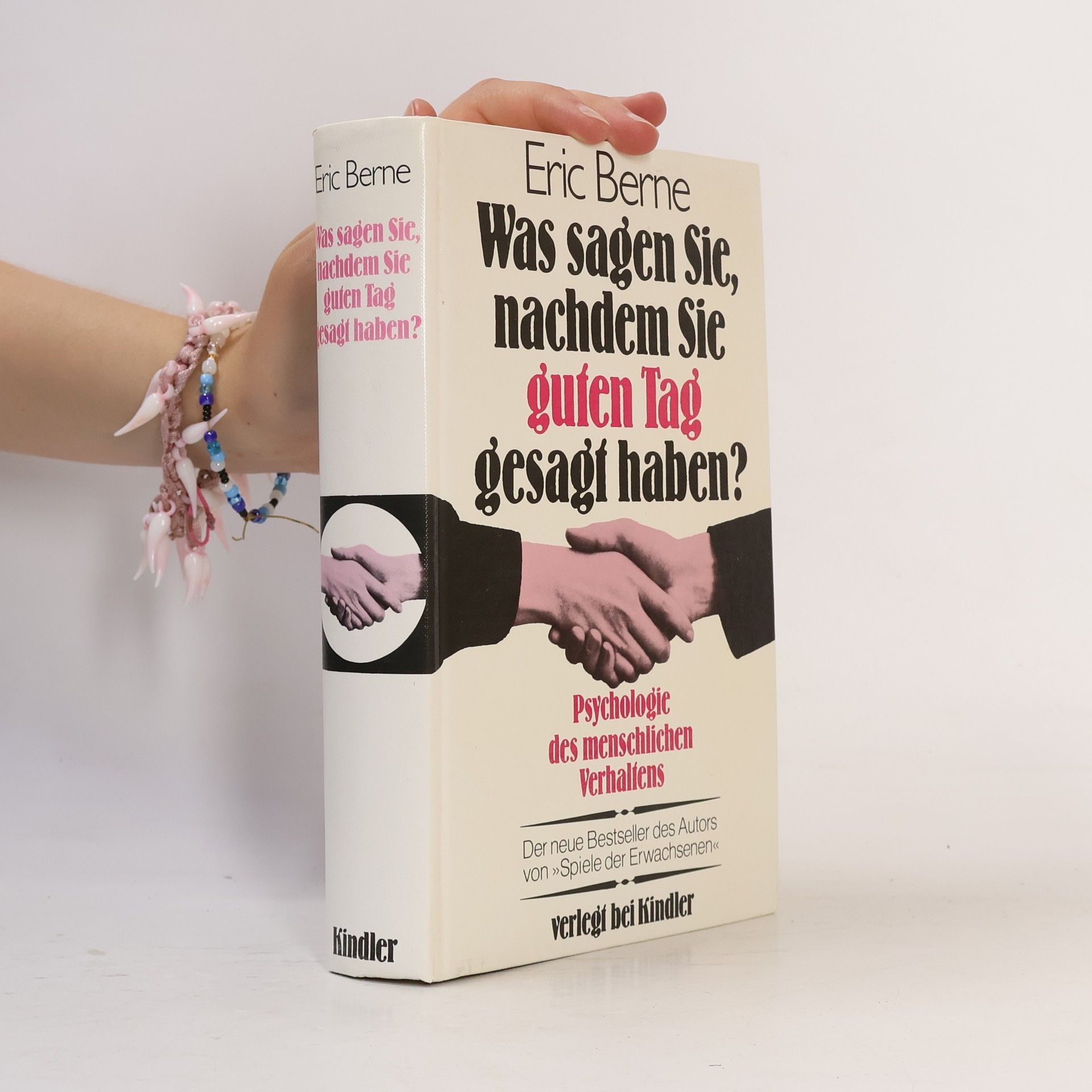 Eric Berne Was sagen Sie, nachdem Sie guten Tag gesagt haben?