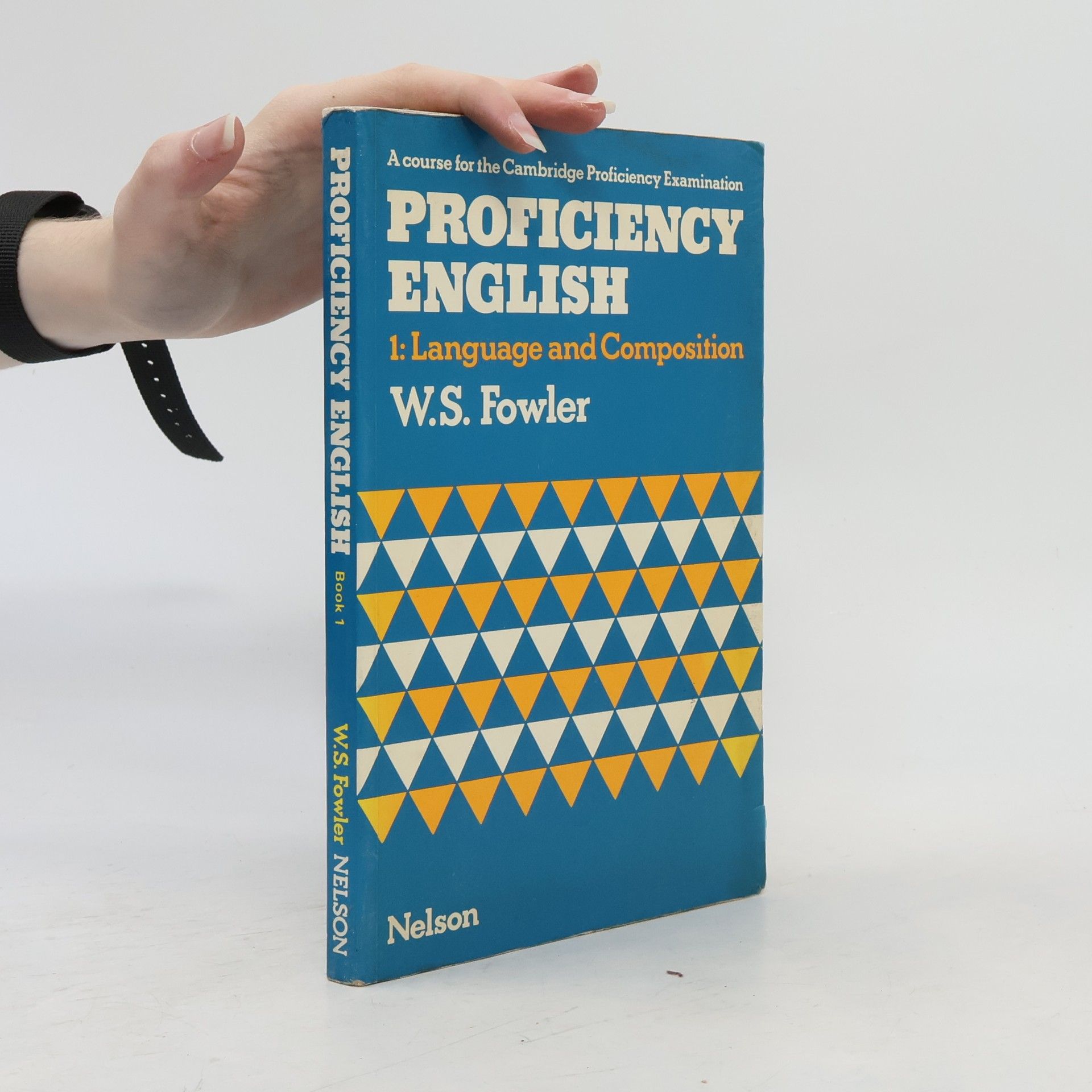 W. S. Fowler Proficiency English 1: Language and Composition