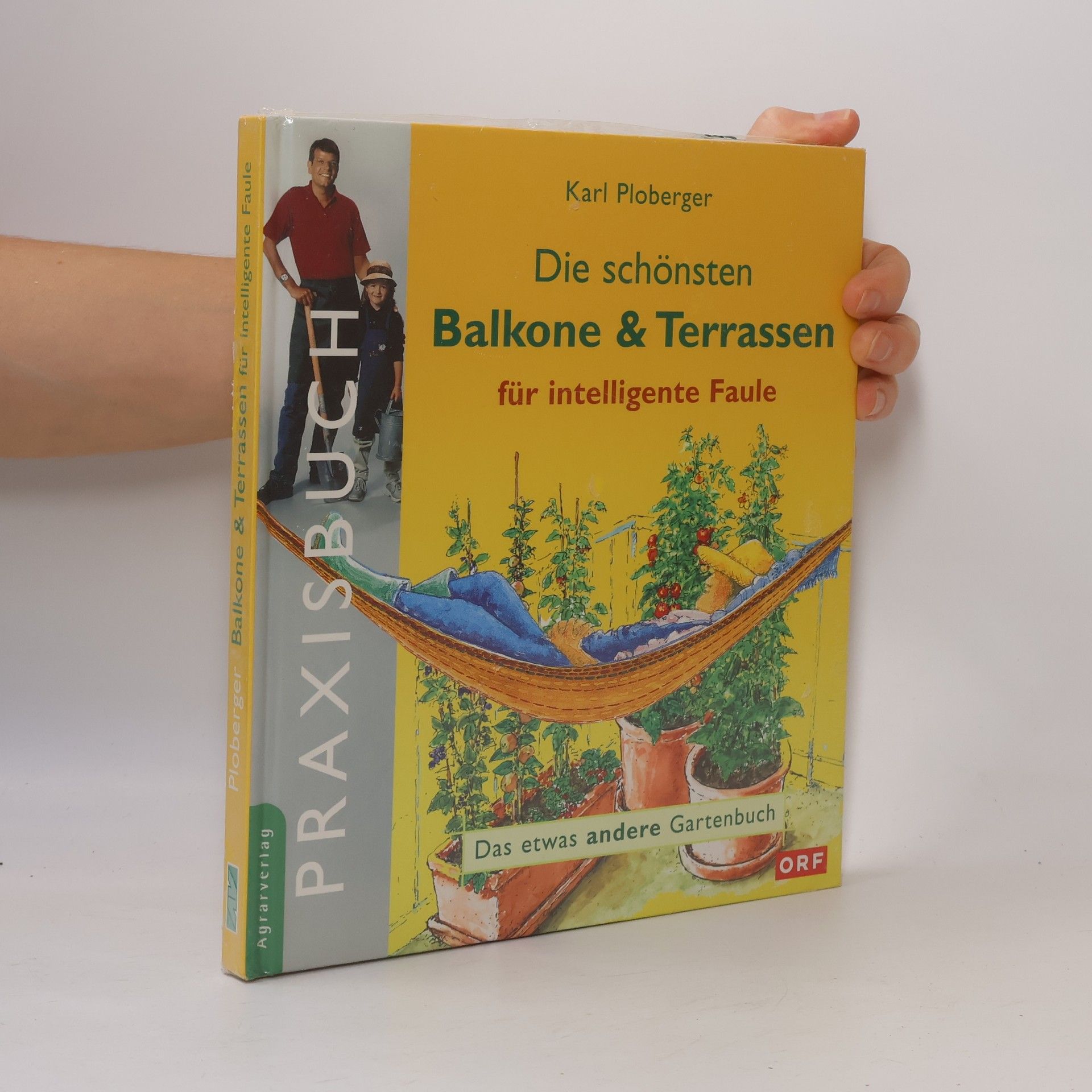 Karl Ploberger Die schönsten Balkone & Terrassen für intelligente Faule
