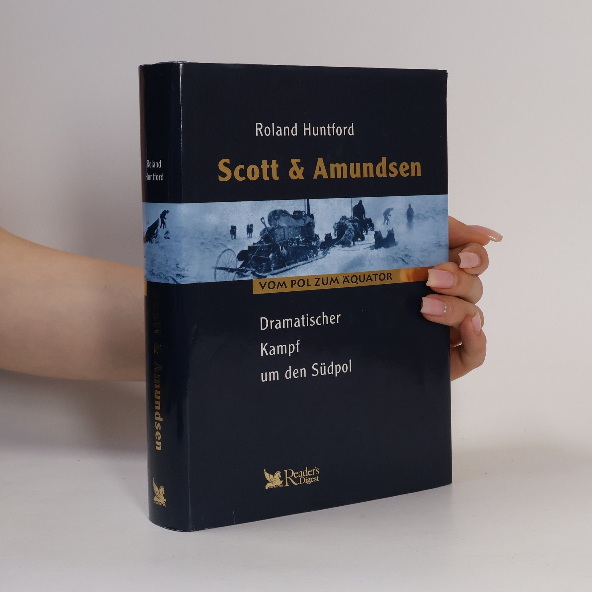 Roland Huntford Dramatischer Kampf um den Südpol