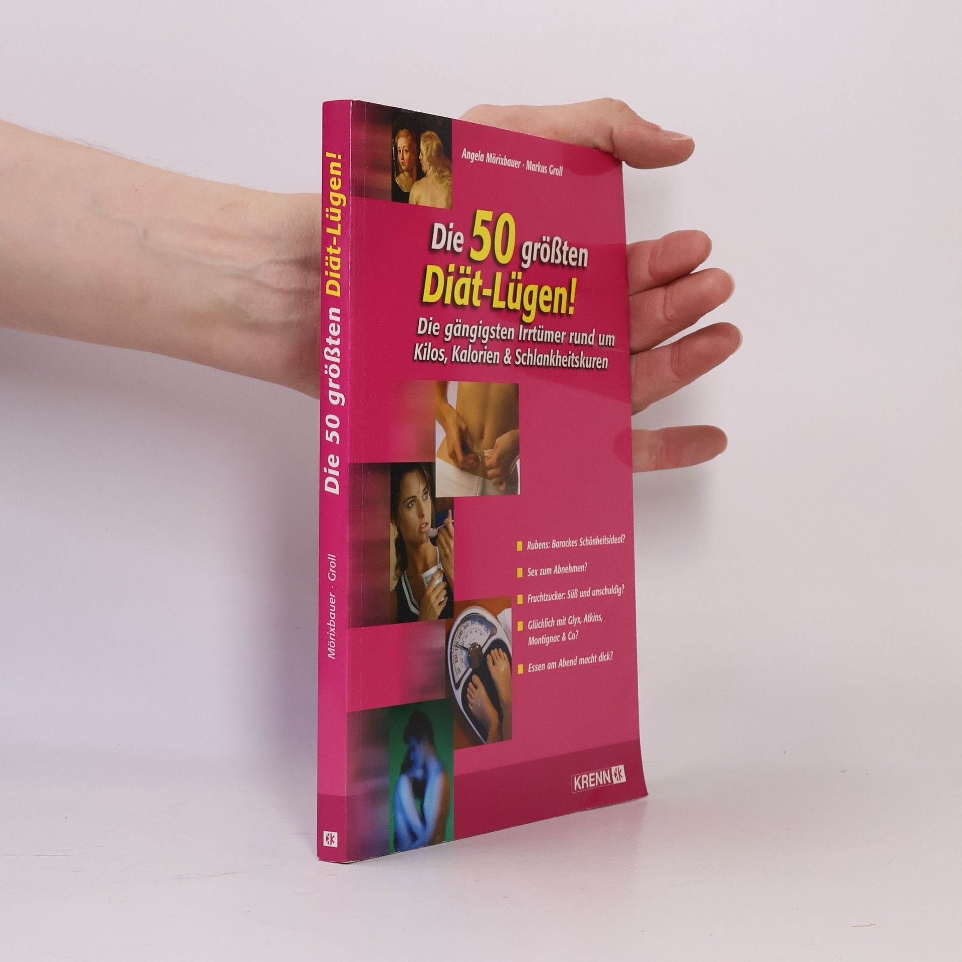 Angela Mörixbauer Die 50 größten Diät-Lügen!