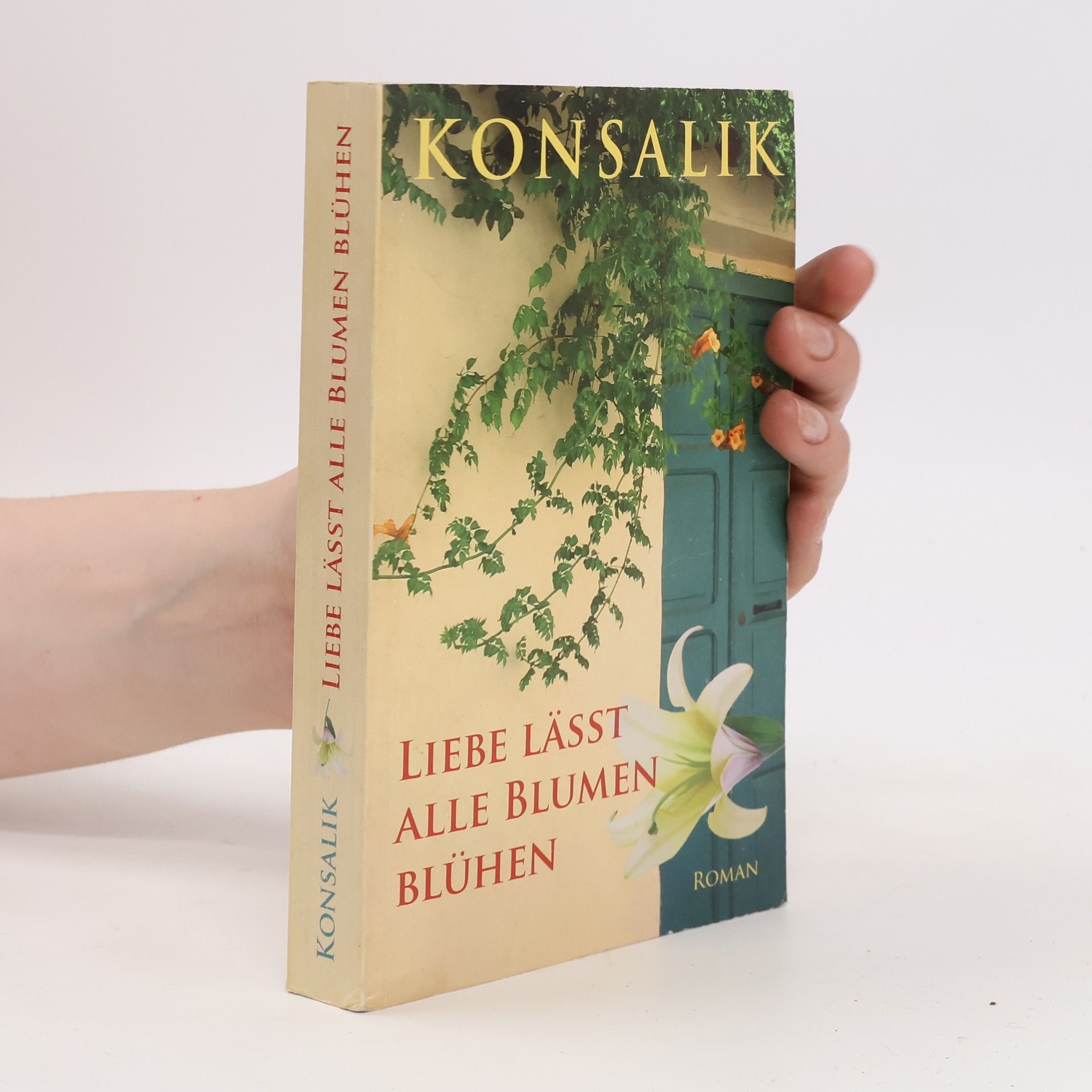 Heinz G. Konsalik Liebe lässt alle Blumen blühen