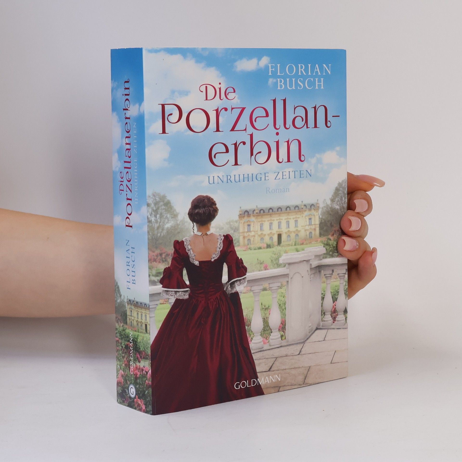 Florian Busch Die Porzellan-Erbin - unruhige Zeiten