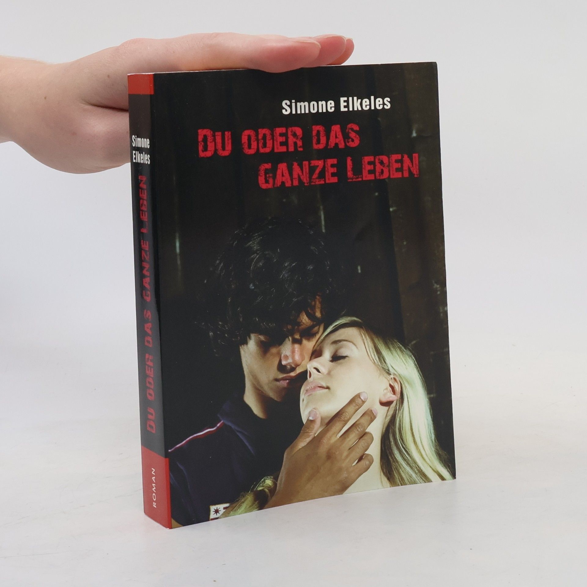 Simone Elkeles Du oder das Ganze Leben