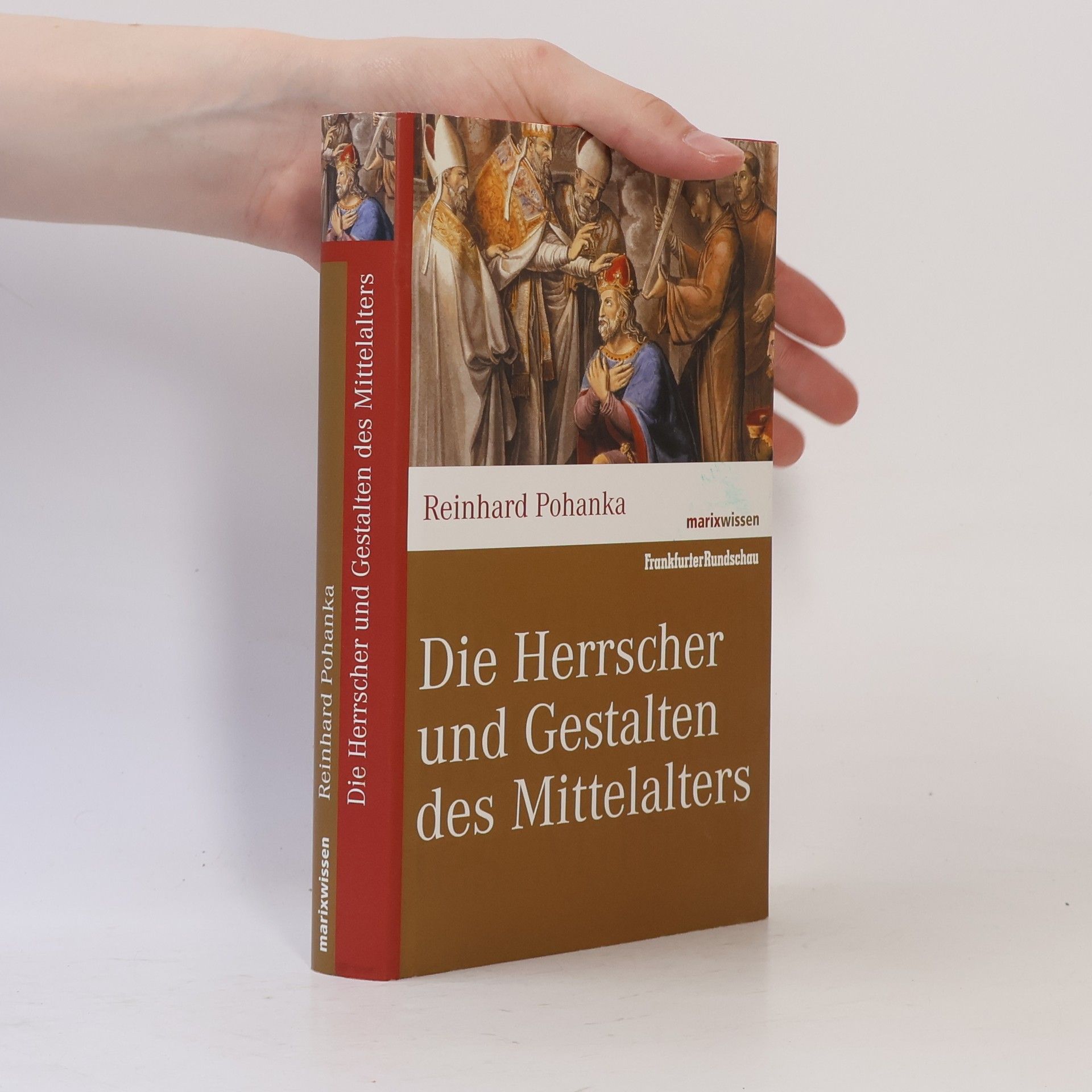 Reinhard Pohanka Die Herrscher und Gestalten des Mittelalters