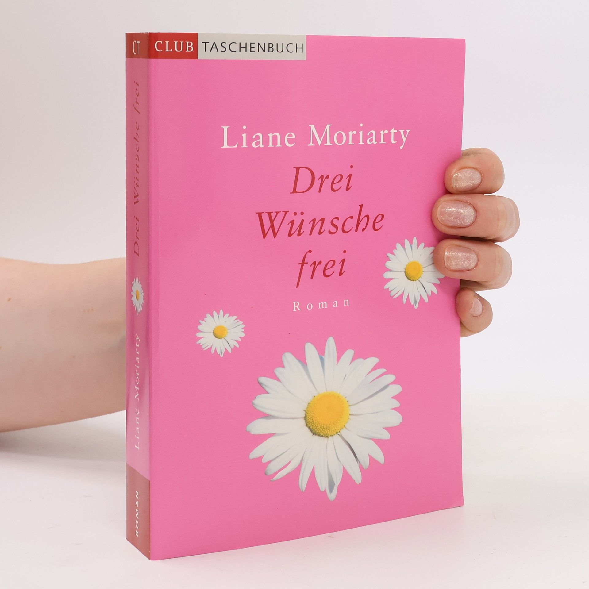 Liane Moriarty Drei Wünsche hast du frei