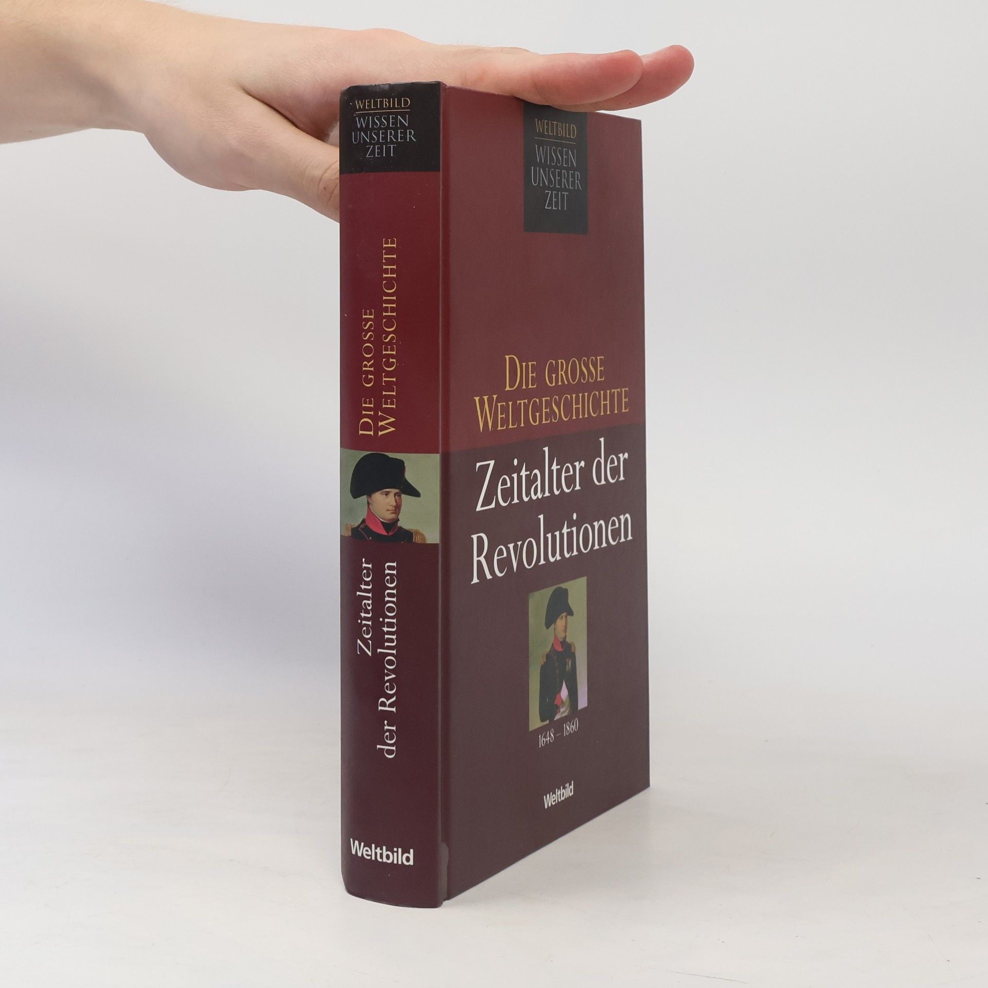 Autorenkollektiv Die grosse Weltgeschichte. Zeitalter der Revolutionen 1648-1860