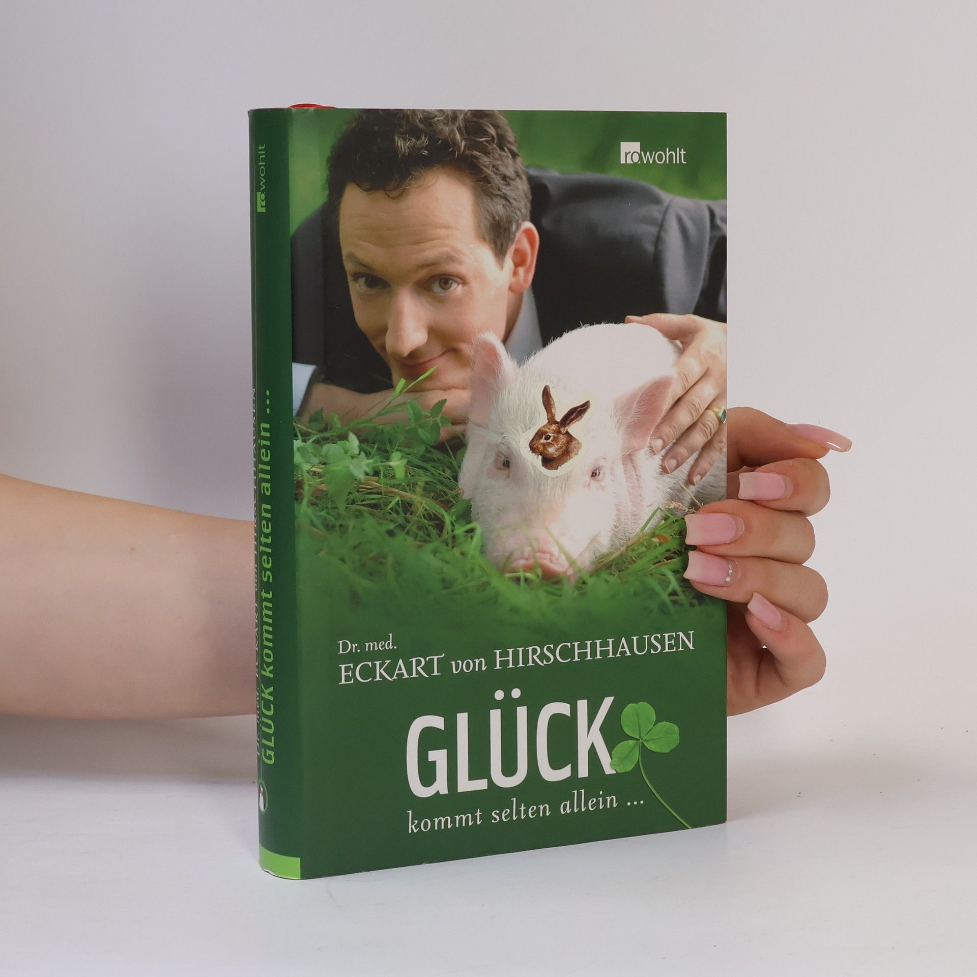 Eckart von Hirschhausen Glück kommt selten allein ...