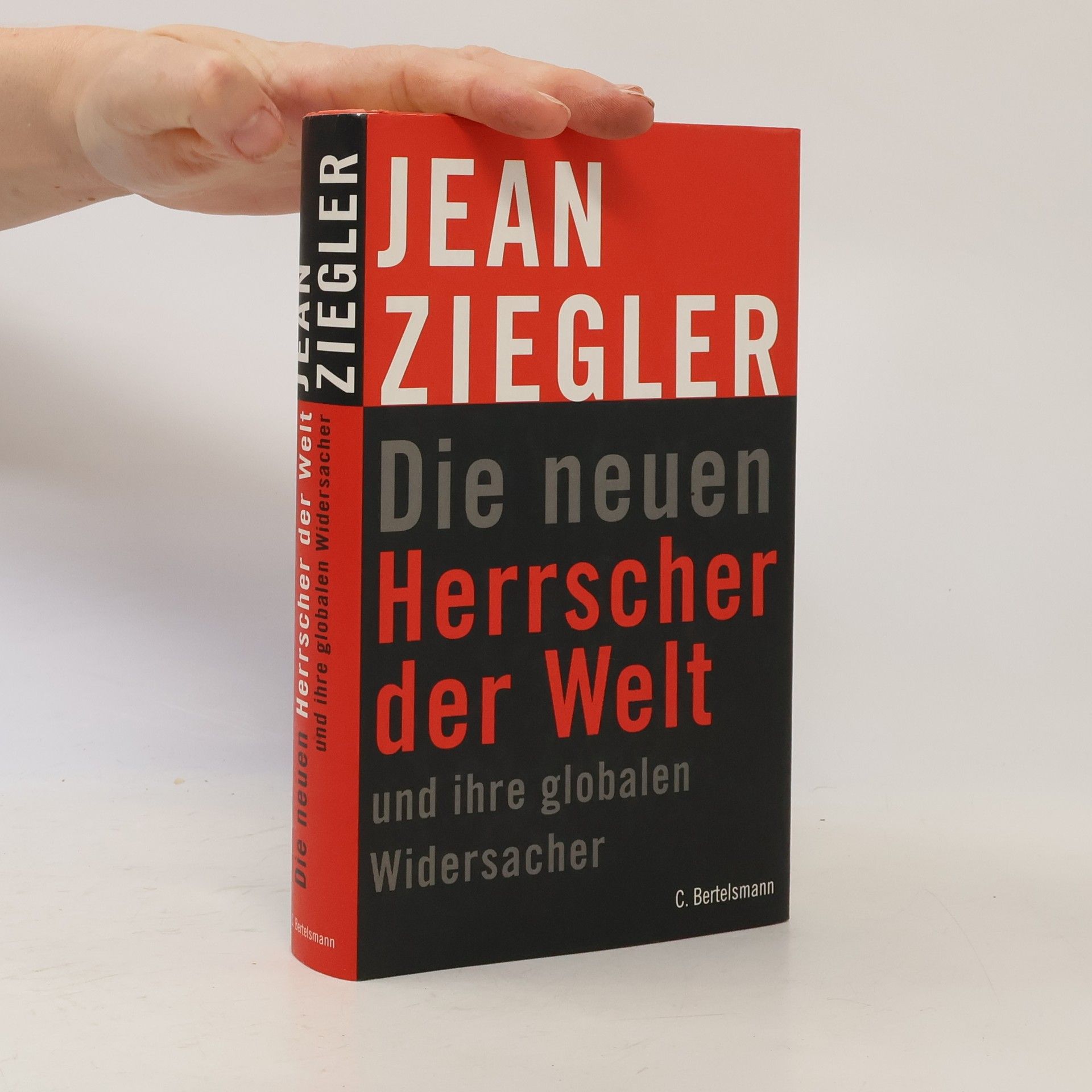 Jean Ziegler Die neuen Herrscher der Welt und ihre globalen Widersacher