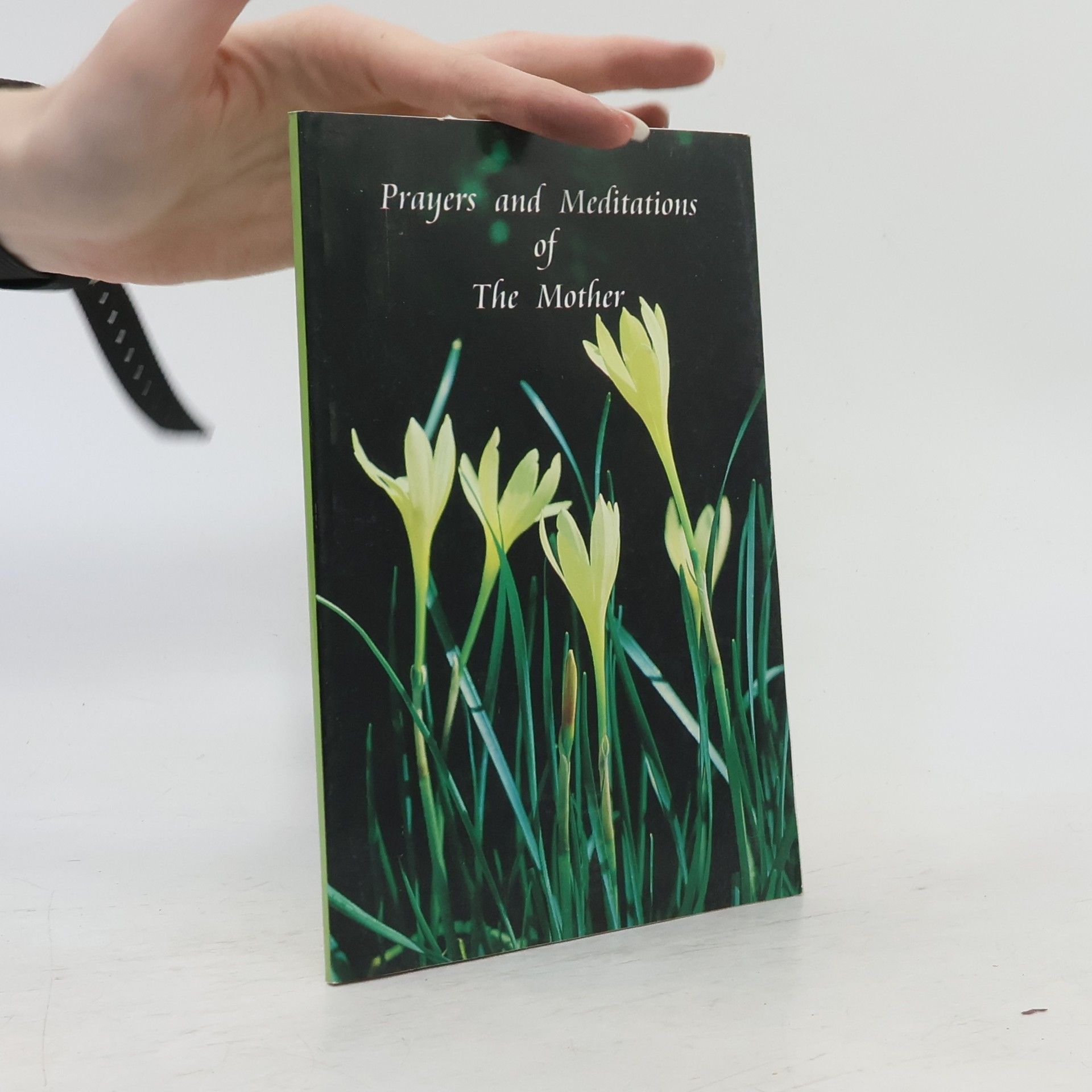 The Mother Prayers and Meditations of the Mother