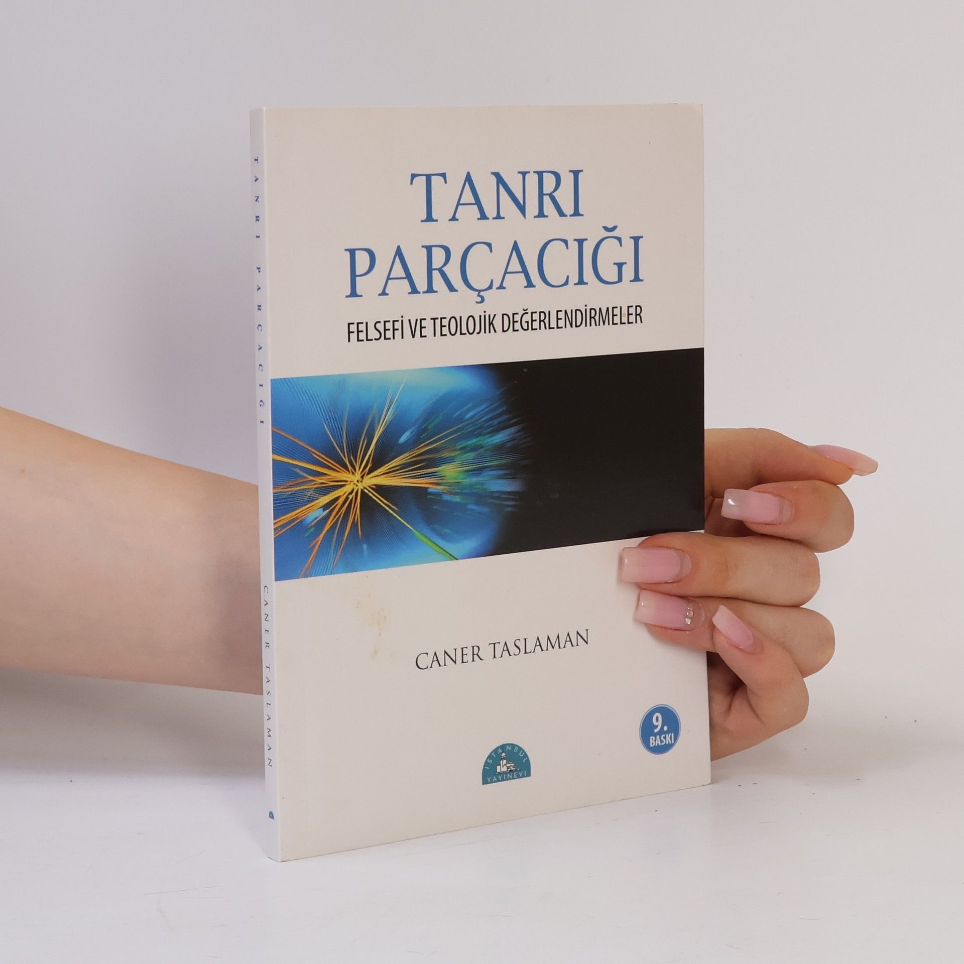 Caner Taslaman Tanrı Parçacığı - Felsefi ve Teolojik Değerlendirmeler - 9. Baskı