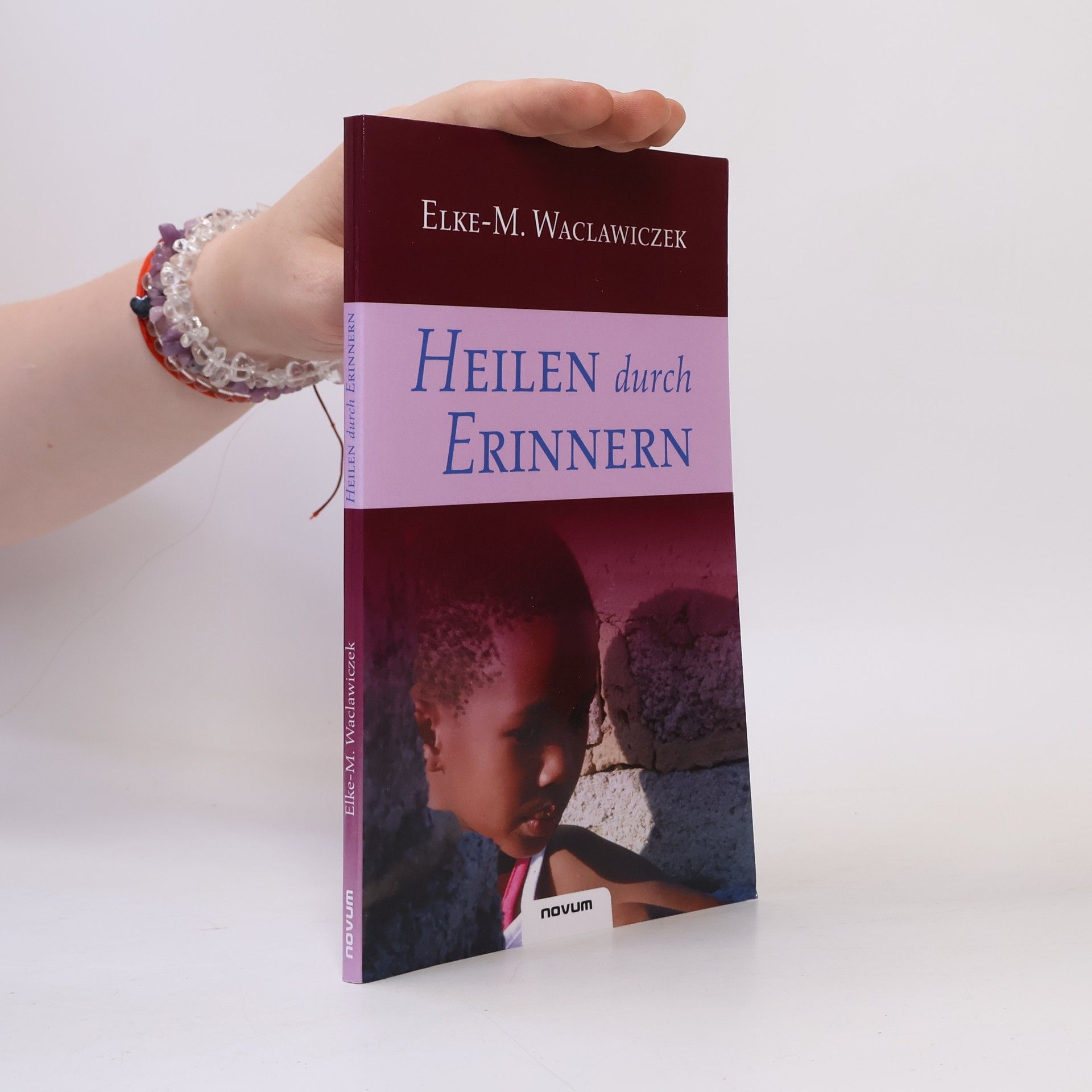 Elke-M. Waclawiczek Heilen durch Erinnern