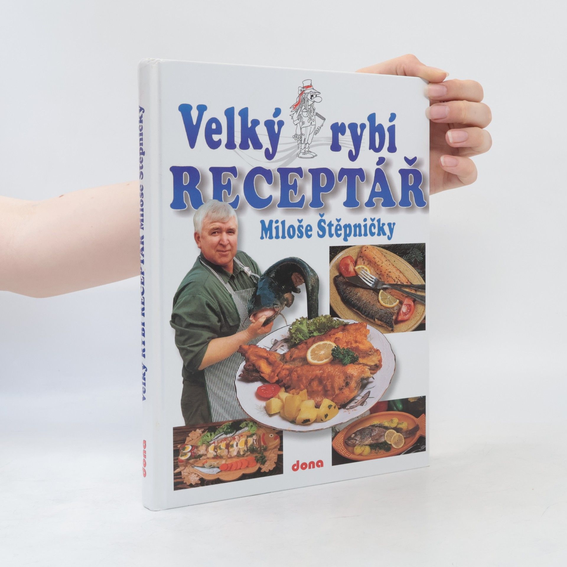 Miloš Štěpnička Velký rybí receptář Miloše Štěpničky