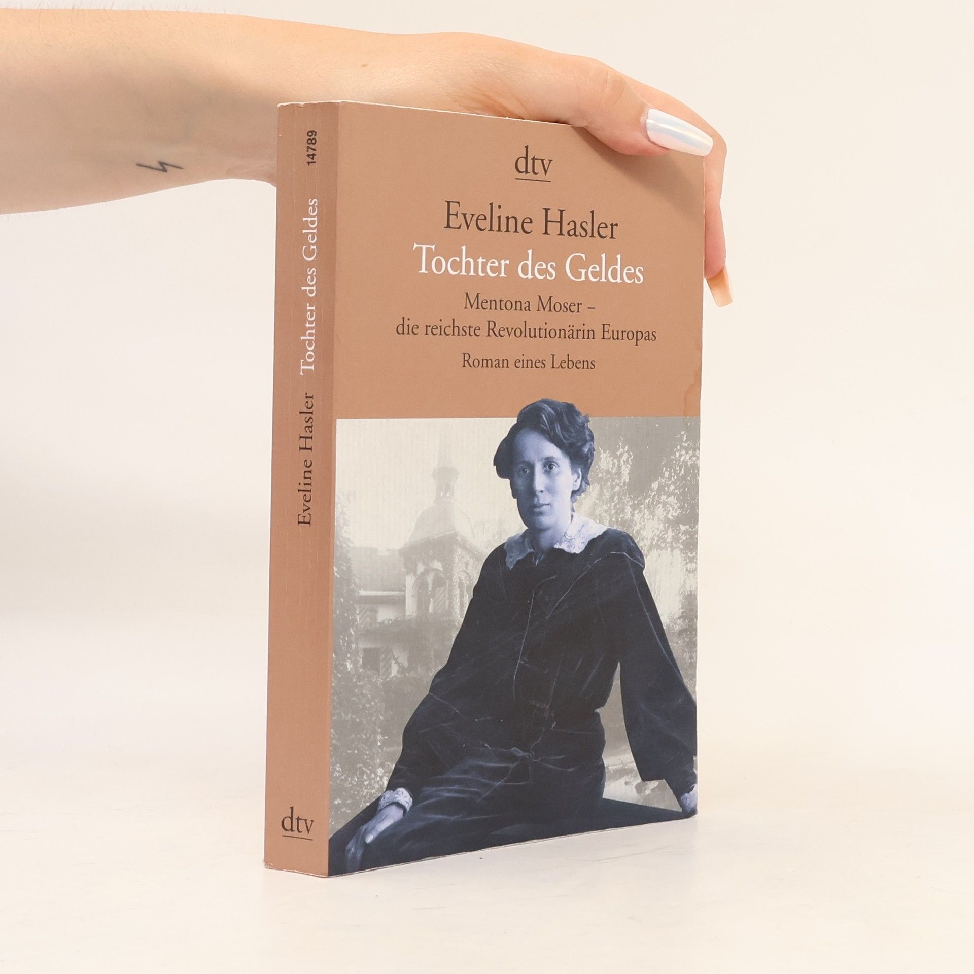 Eveline Hasler Tochter des Geldes, Mentona Moser - die reichste Revolutionärin Europas