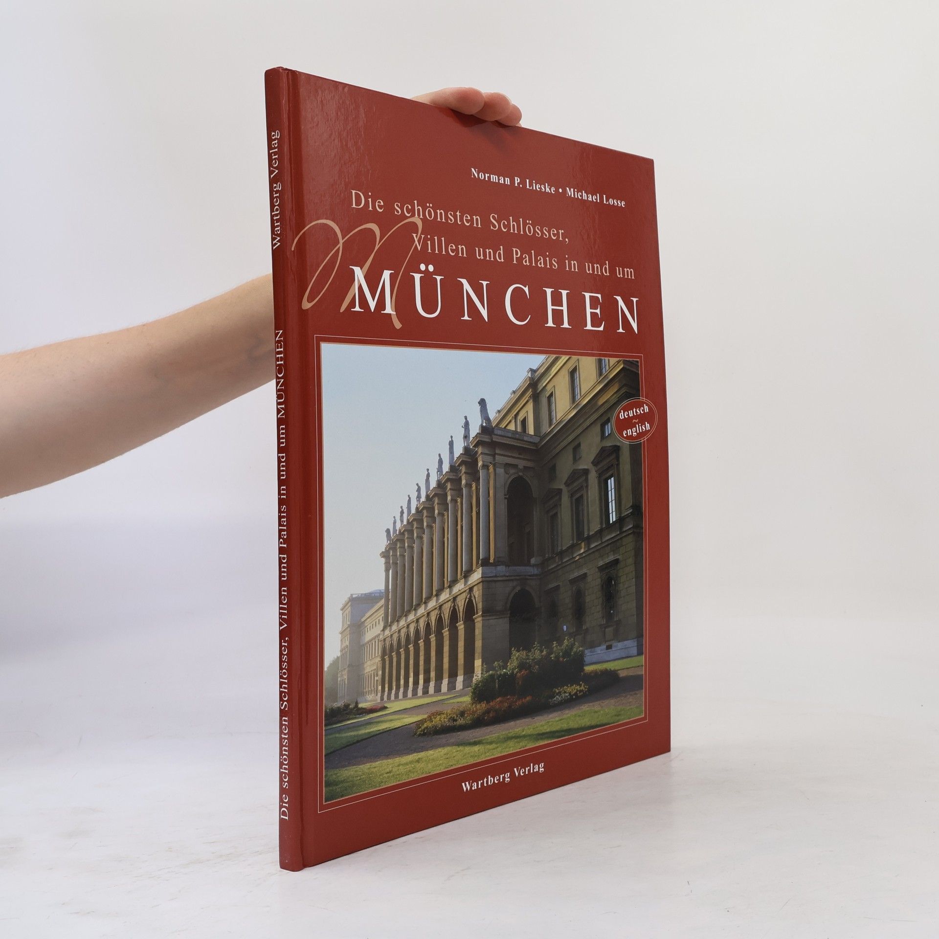 Norman P. Lieske Die schönsten Schlösser, Villen und Palais in und um München