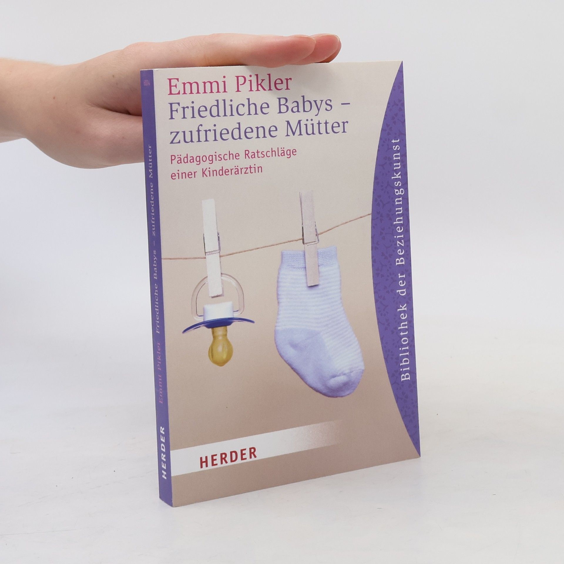 Emmi Pikler Friedliche Babys - zufriedene Mütter
