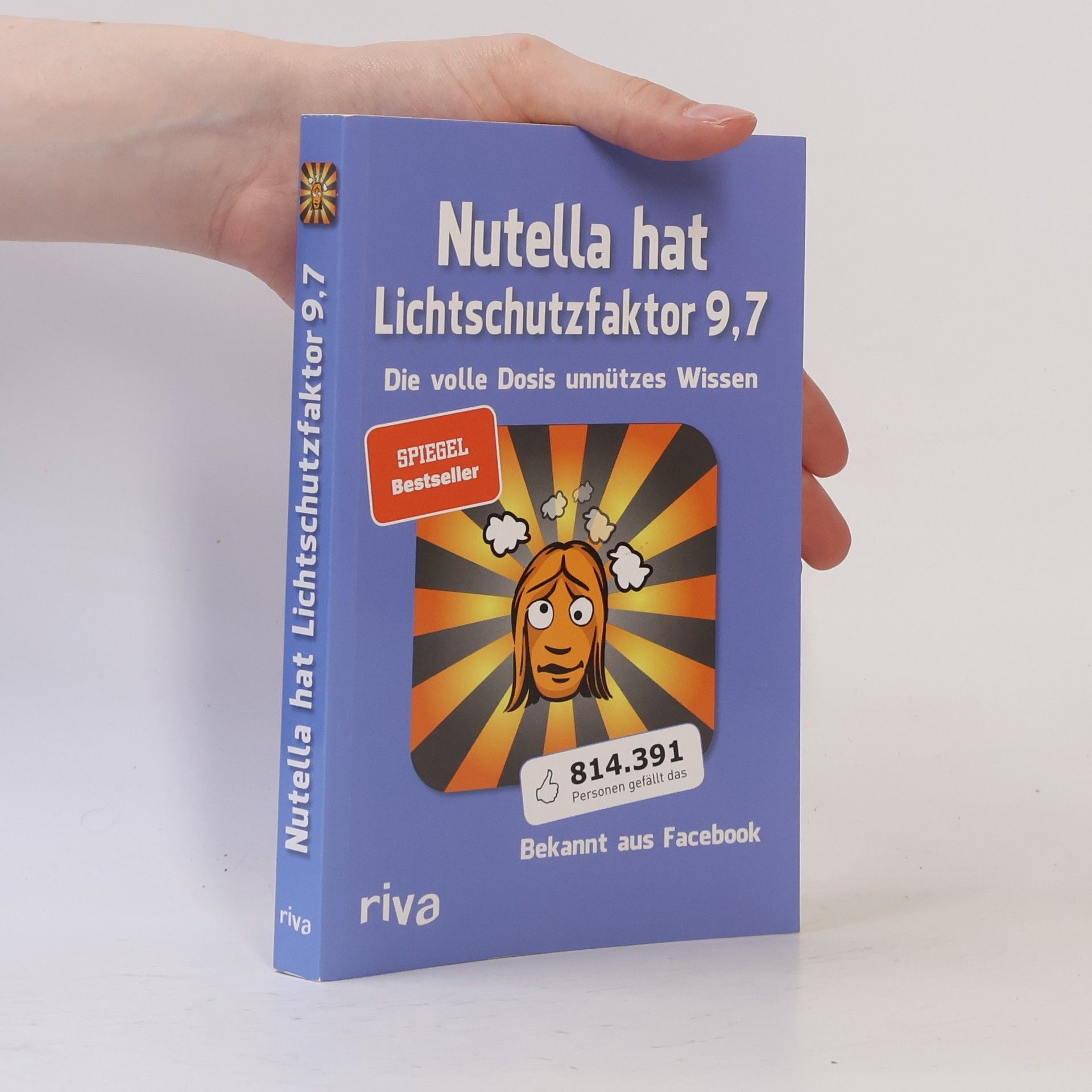 Autorenkollektiv Nutella hat Lichtschutzfaktor 9,7: Die volle Dosis unnützes Wissen