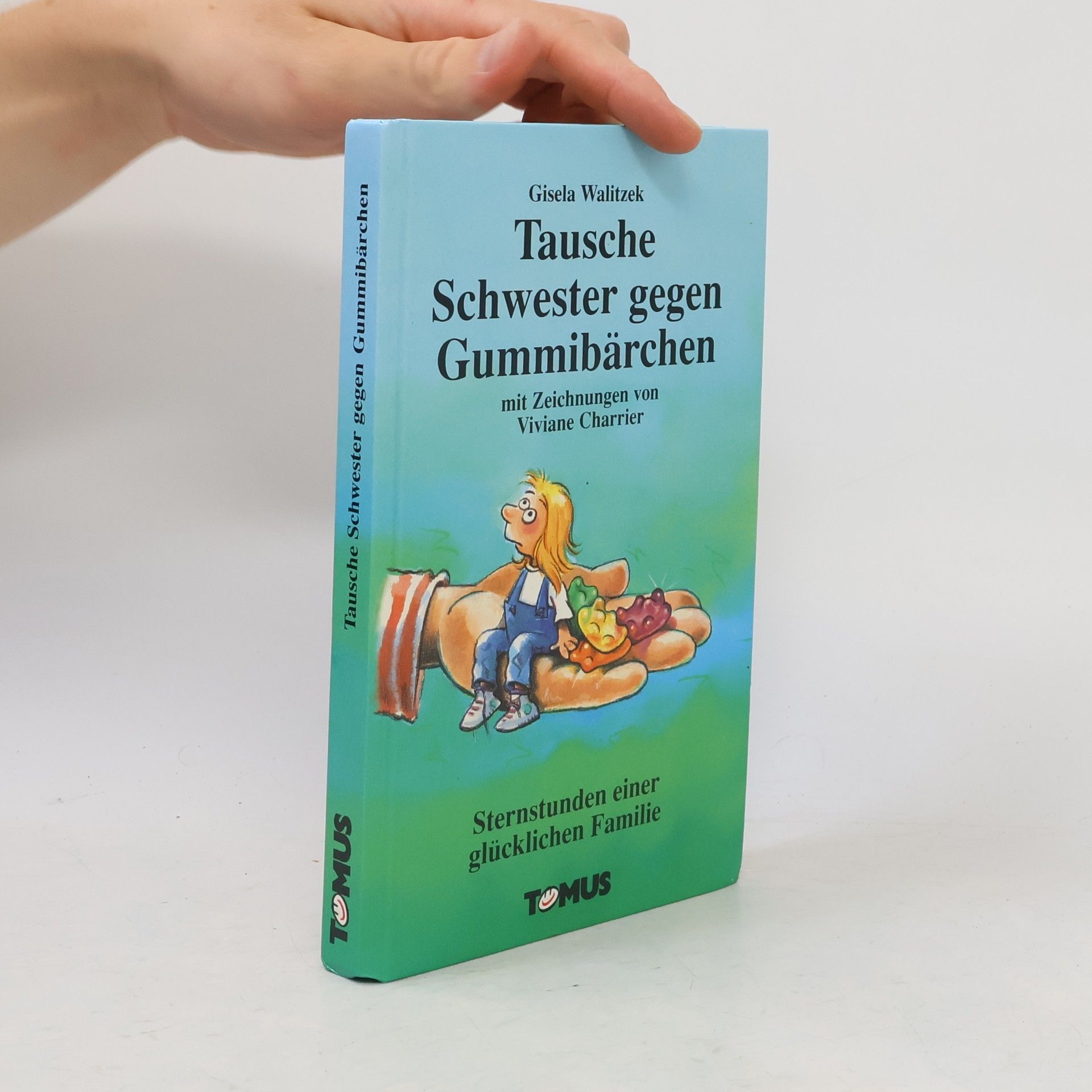 Gisela Walitzek Tausche Schwester gegen Gummibärchen