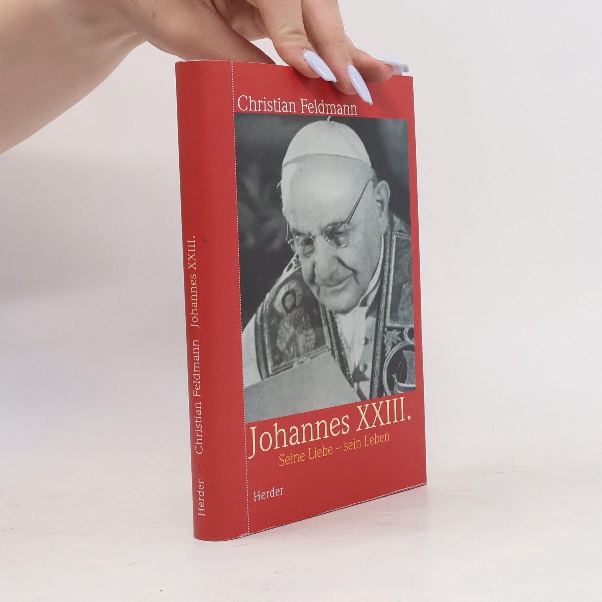 Johannes XXIII. : Seine Liebe - sein Leben