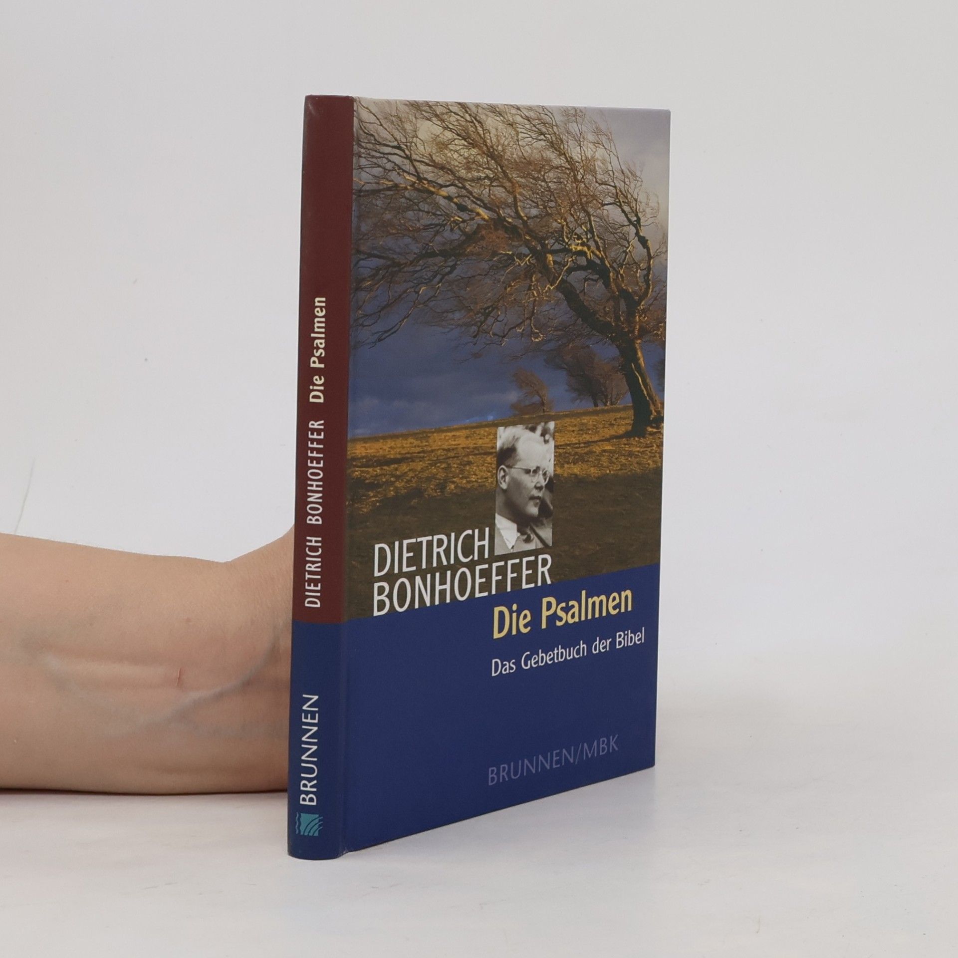 Dietrich Bonhoeffer Die Psalmen - das Gebetbuch der Bibel