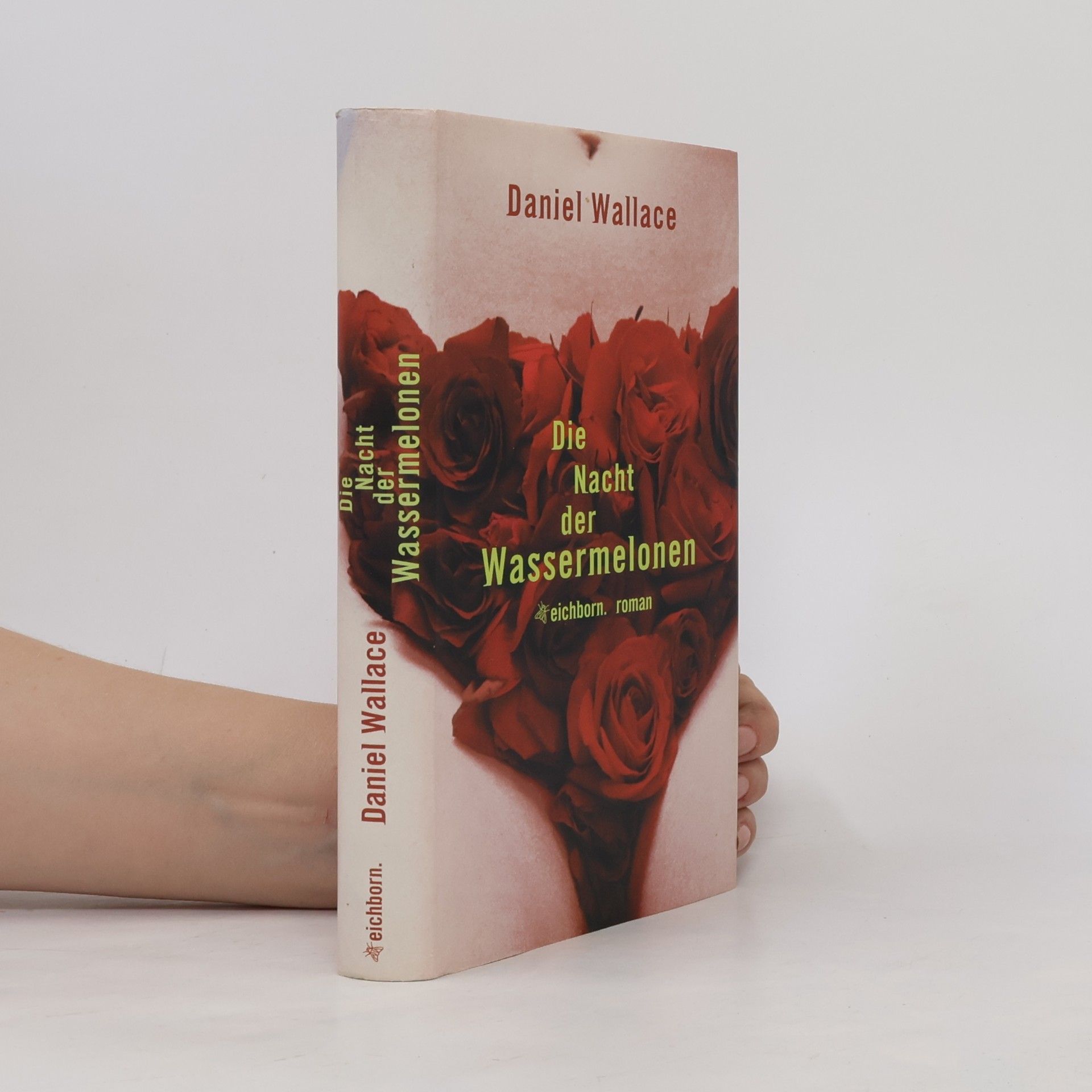 Daniel Wallace Die Nacht der Wassermelonen