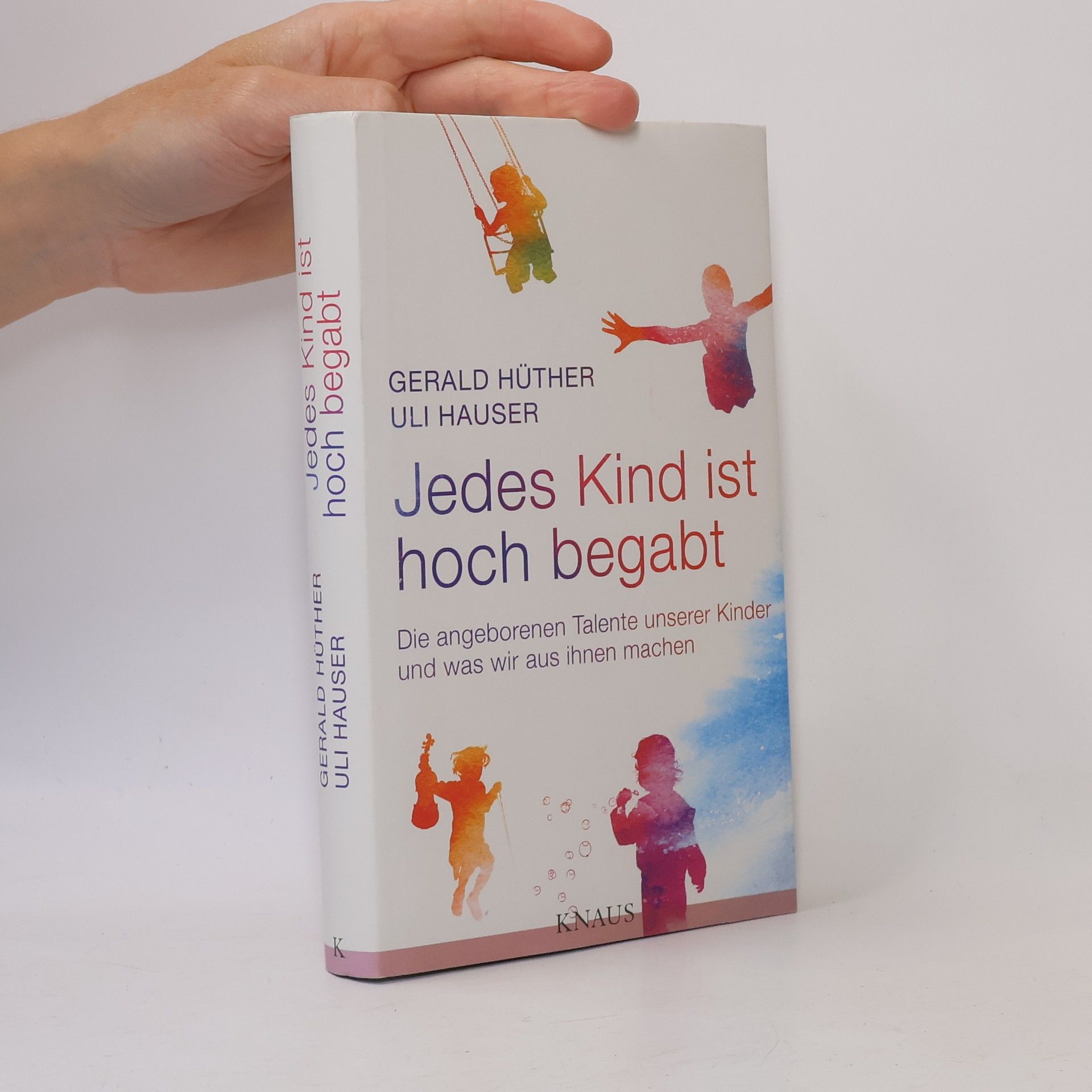 Gerald Hüther Jedes Kind ist hoch begabt