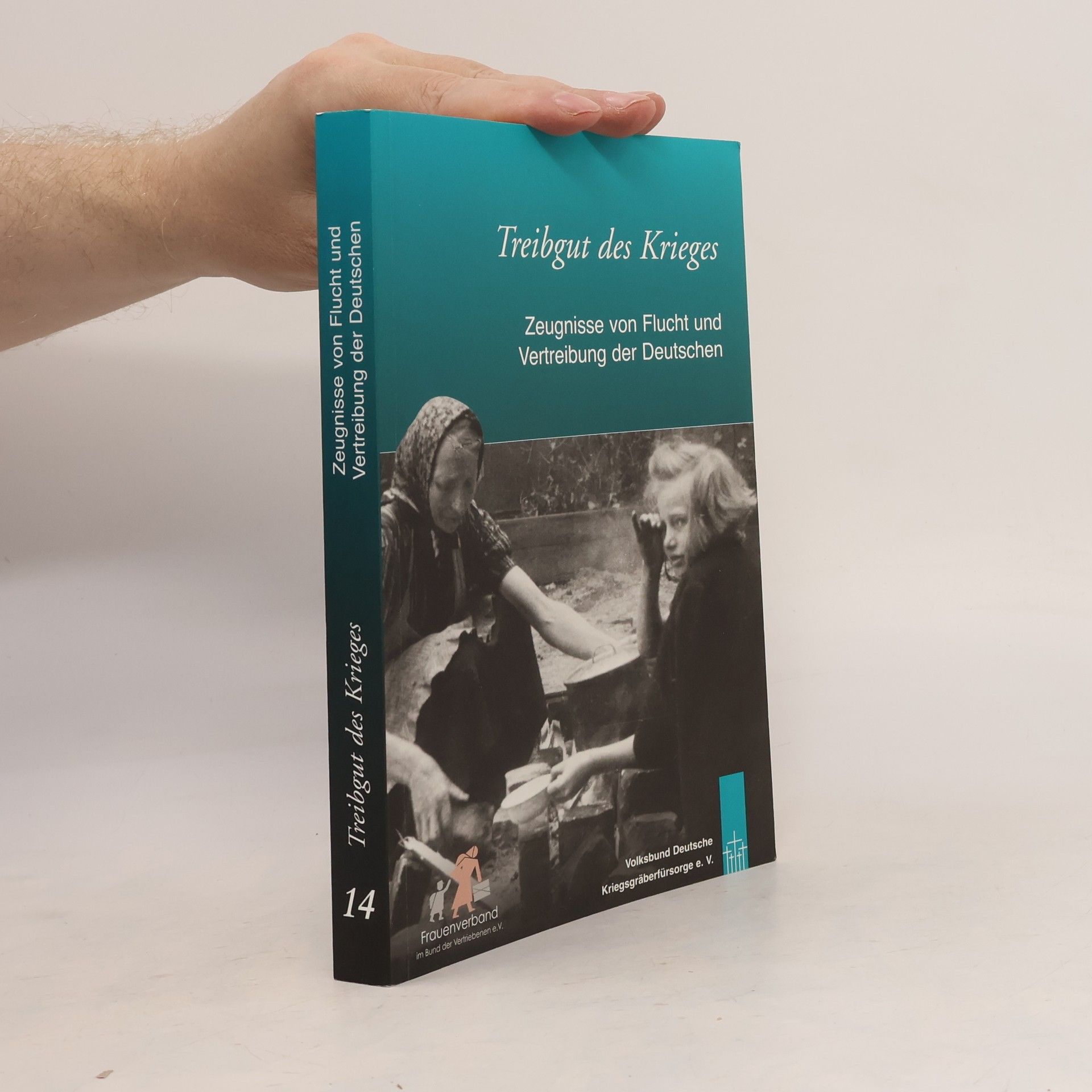 Autorenkollektiv Treibgut des Krieges 14. Zeugnisse von Flucht und Vertreibung der Deutschen