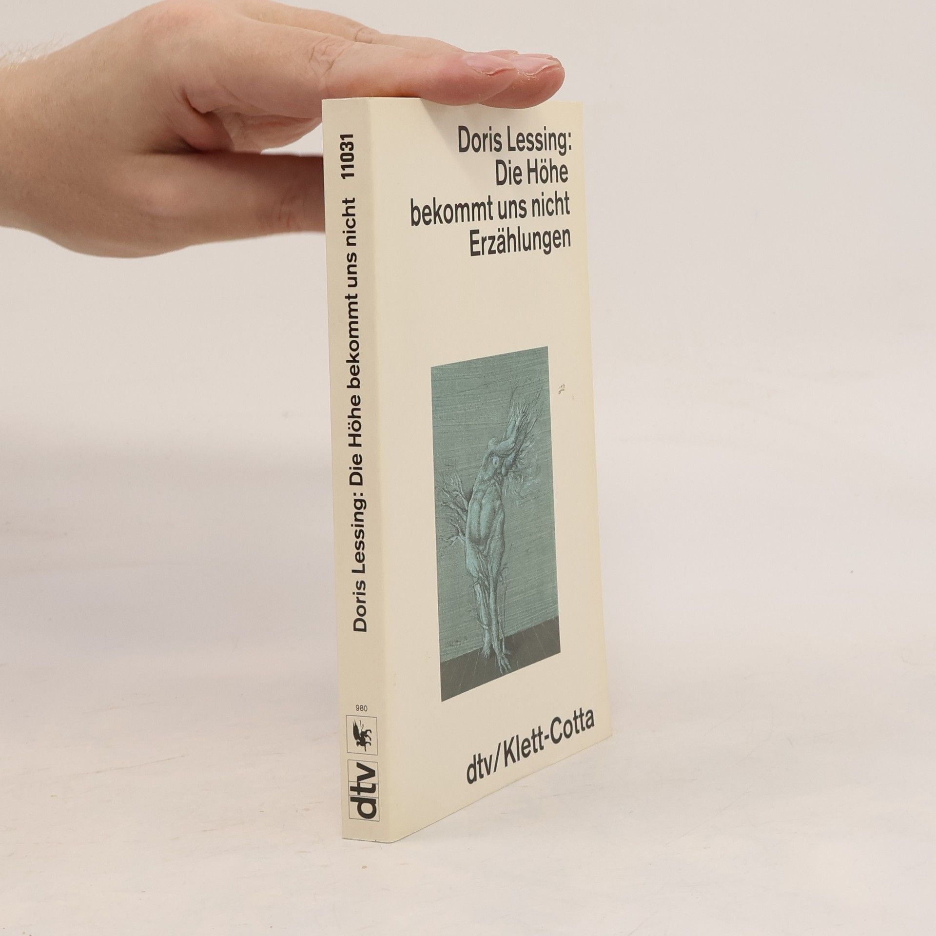 Doris Lessing Die Höhe bekommt uns nicht