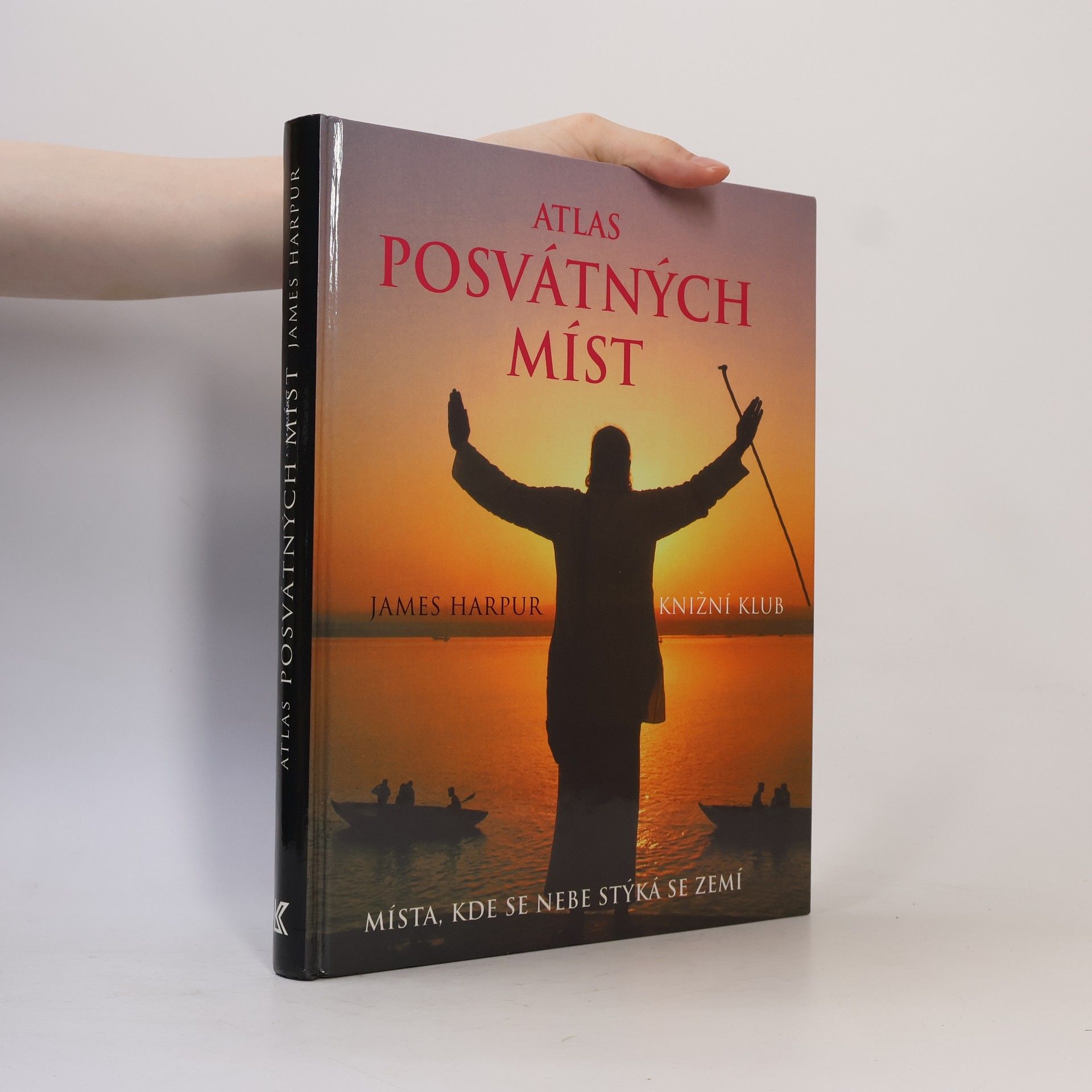 James Harpur Atlas posvátných míst: Místa, kde se nebe stýká se zemí