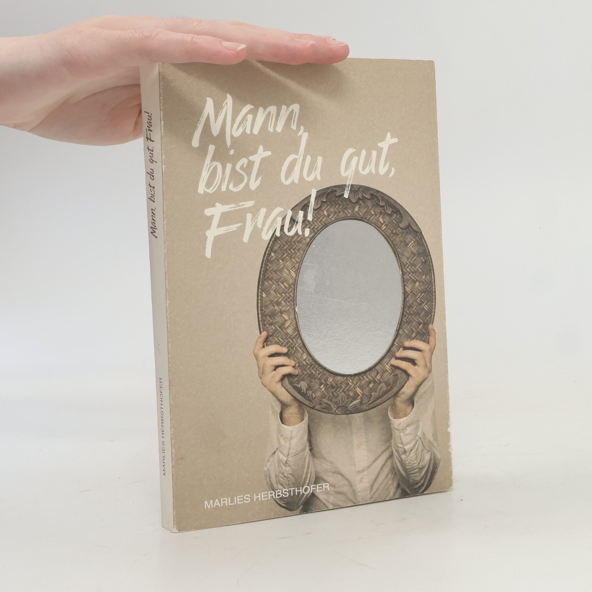 Marlies Herbsthofer Mann bist du gut, Frau