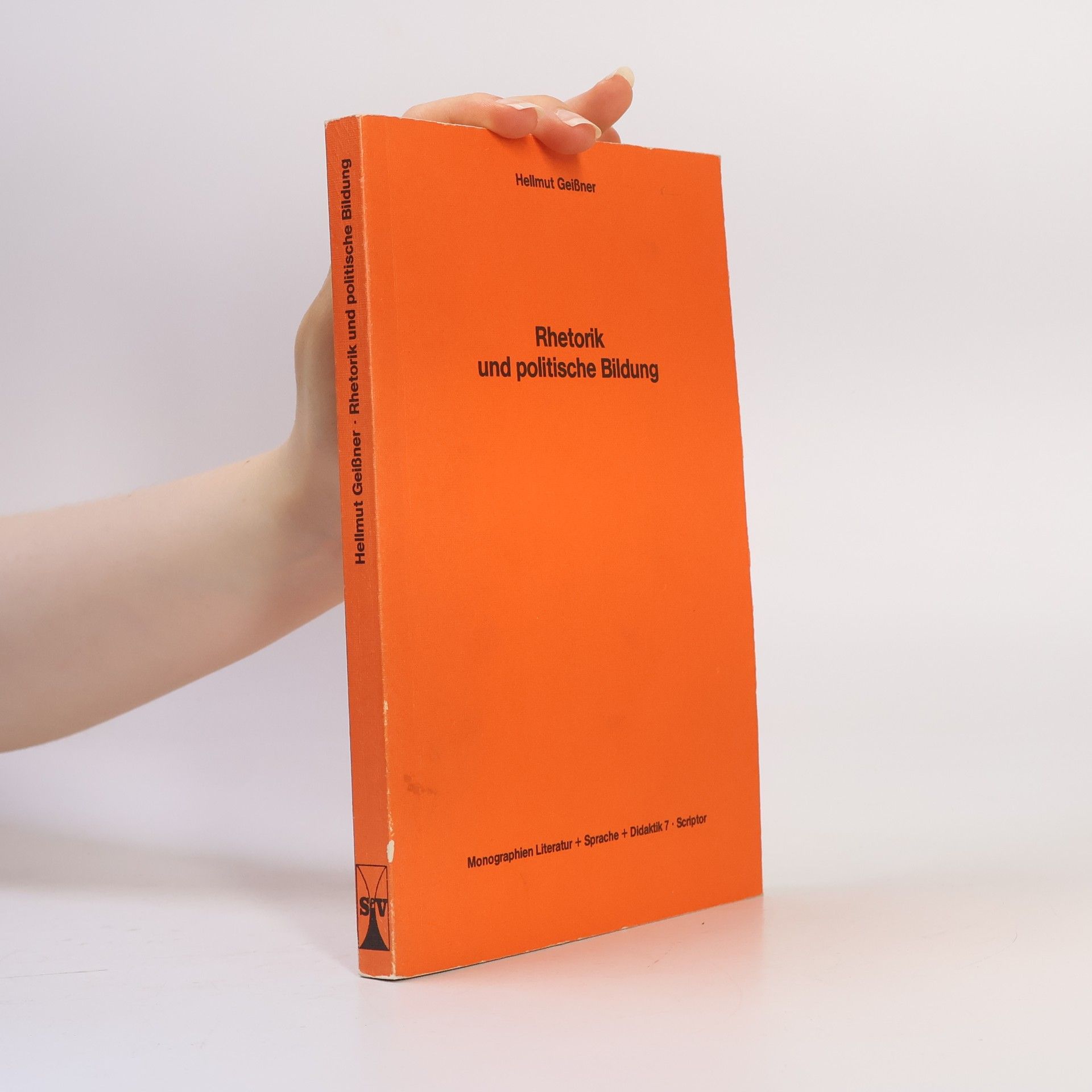 Hellmut Geissner Monographien Literatur + Sprache + Didaktik - 7: Rhetorik und politische Bildung