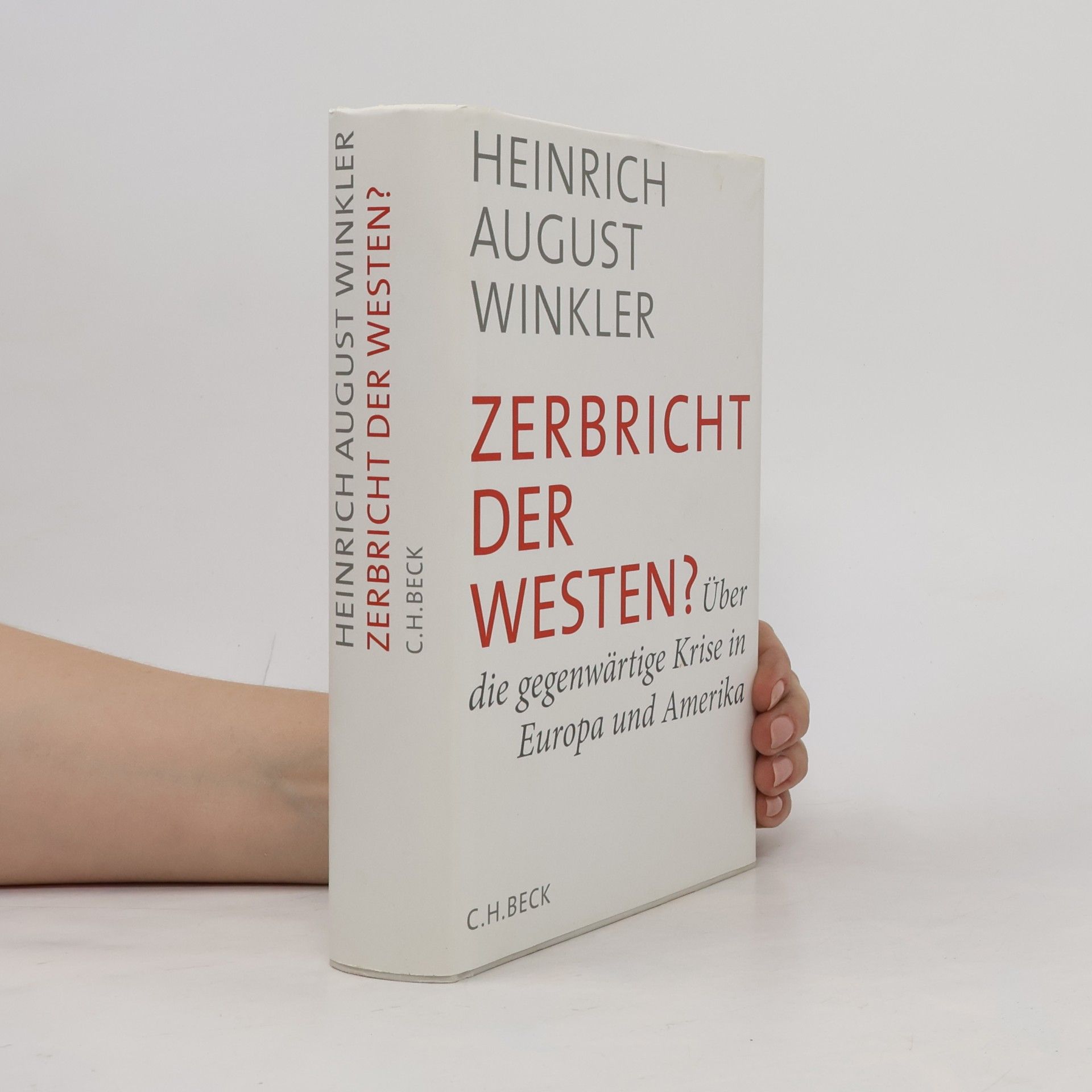 Heinrich August Winkler Zerbricht der Westen?