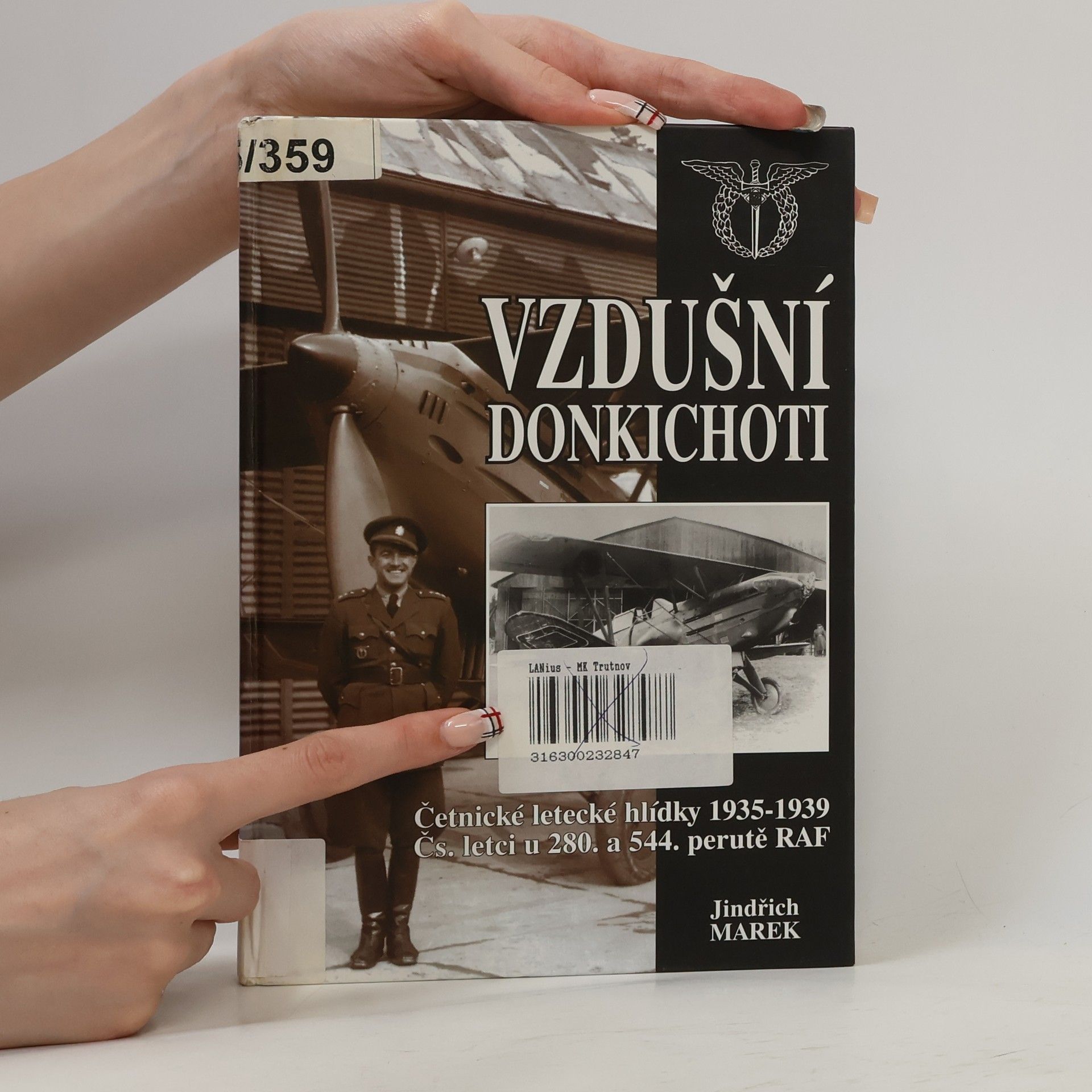 Jindřich Marek Vzdušní donkichoti. Četnické letecké hlídky 1935-1939. Čs. letci u 280. a 544. perutě RAF